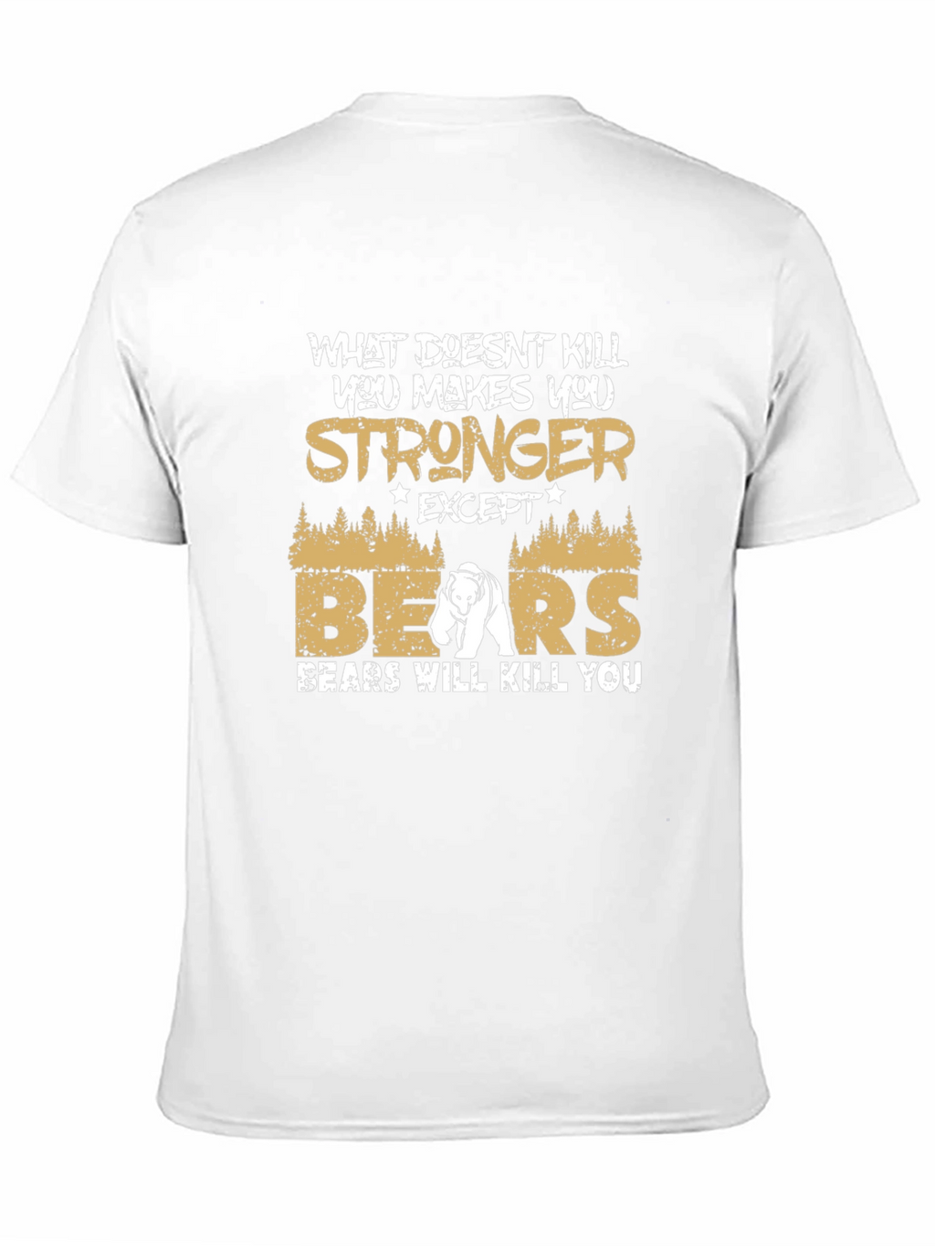 Stronger Except Bears T-Shirt Funny Bear Graphic Tee