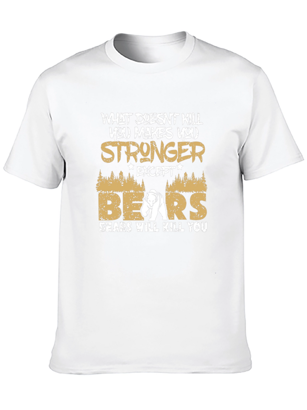 Stronger Except Bears T-Shirt Funny Bear Graphic Tee