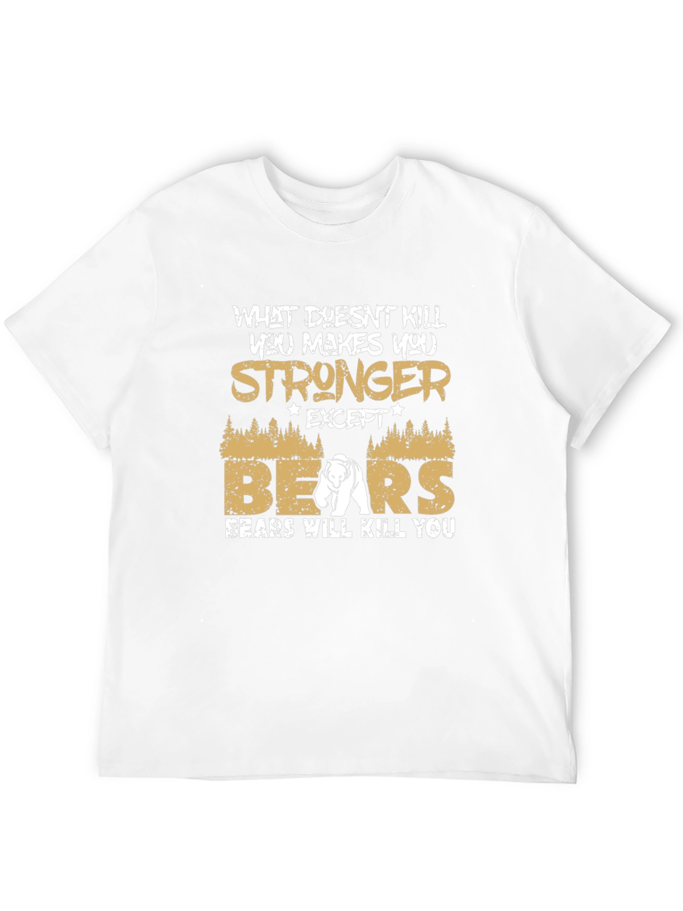 Stronger Except Bears T-Shirt Funny Bear Graphic Tee
