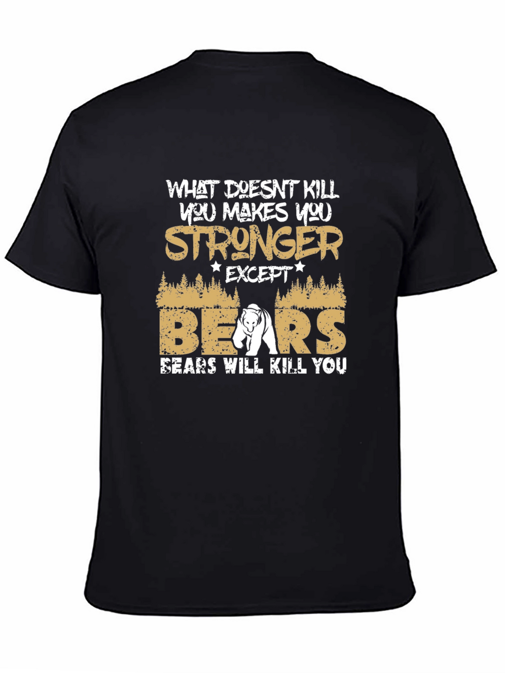 Stronger Except Bears T-Shirt Funny Bear Graphic Tee