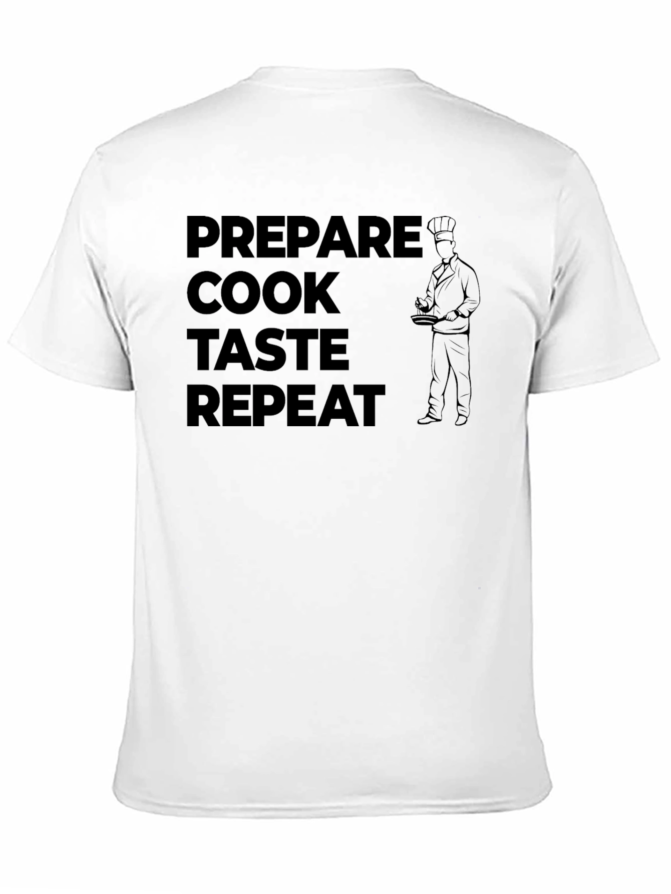 Prepare Cook Taste Repeat Chef T-Shirt