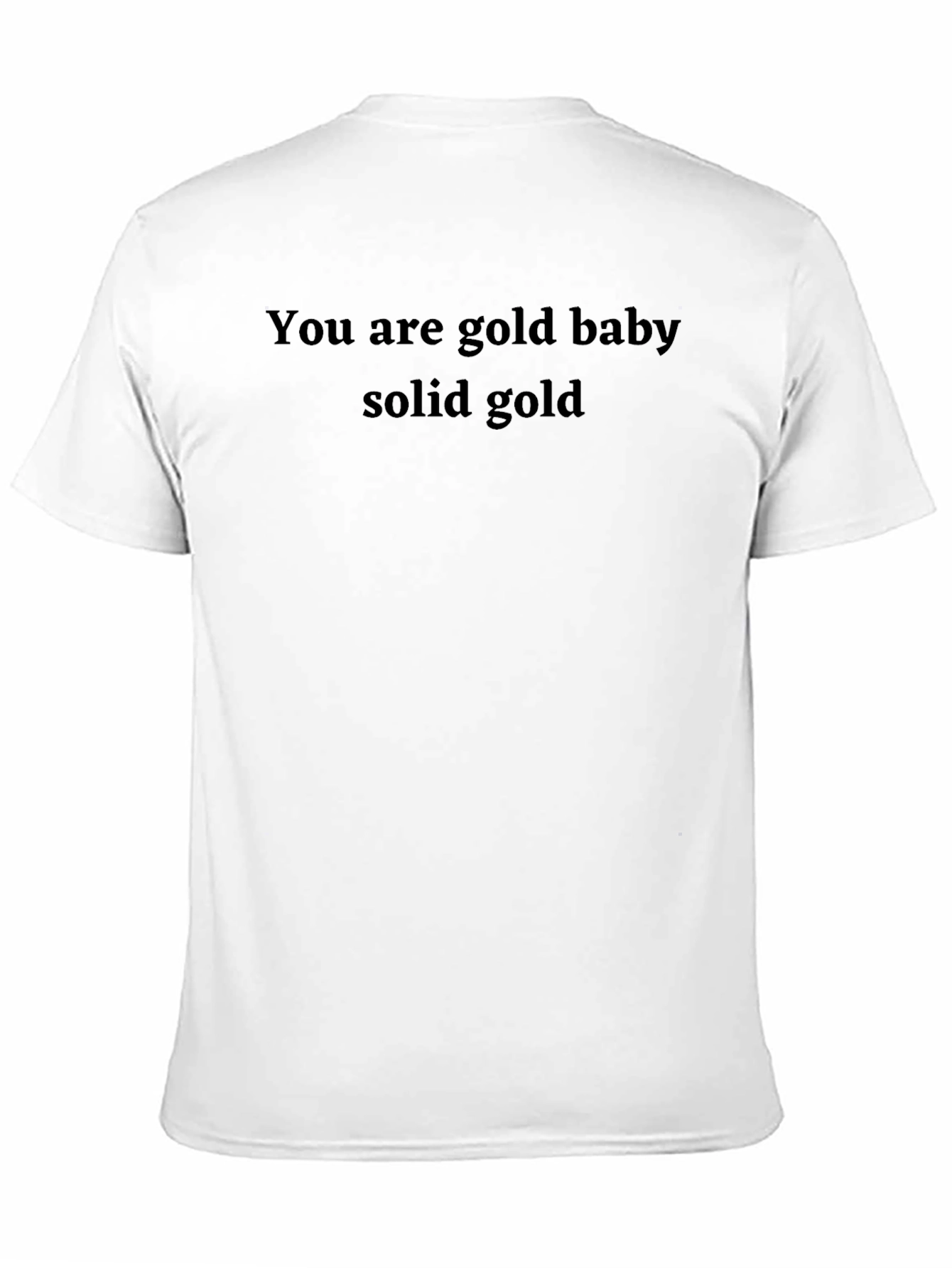 You Are Gold Baby Solid Gold Mens T-Shirt