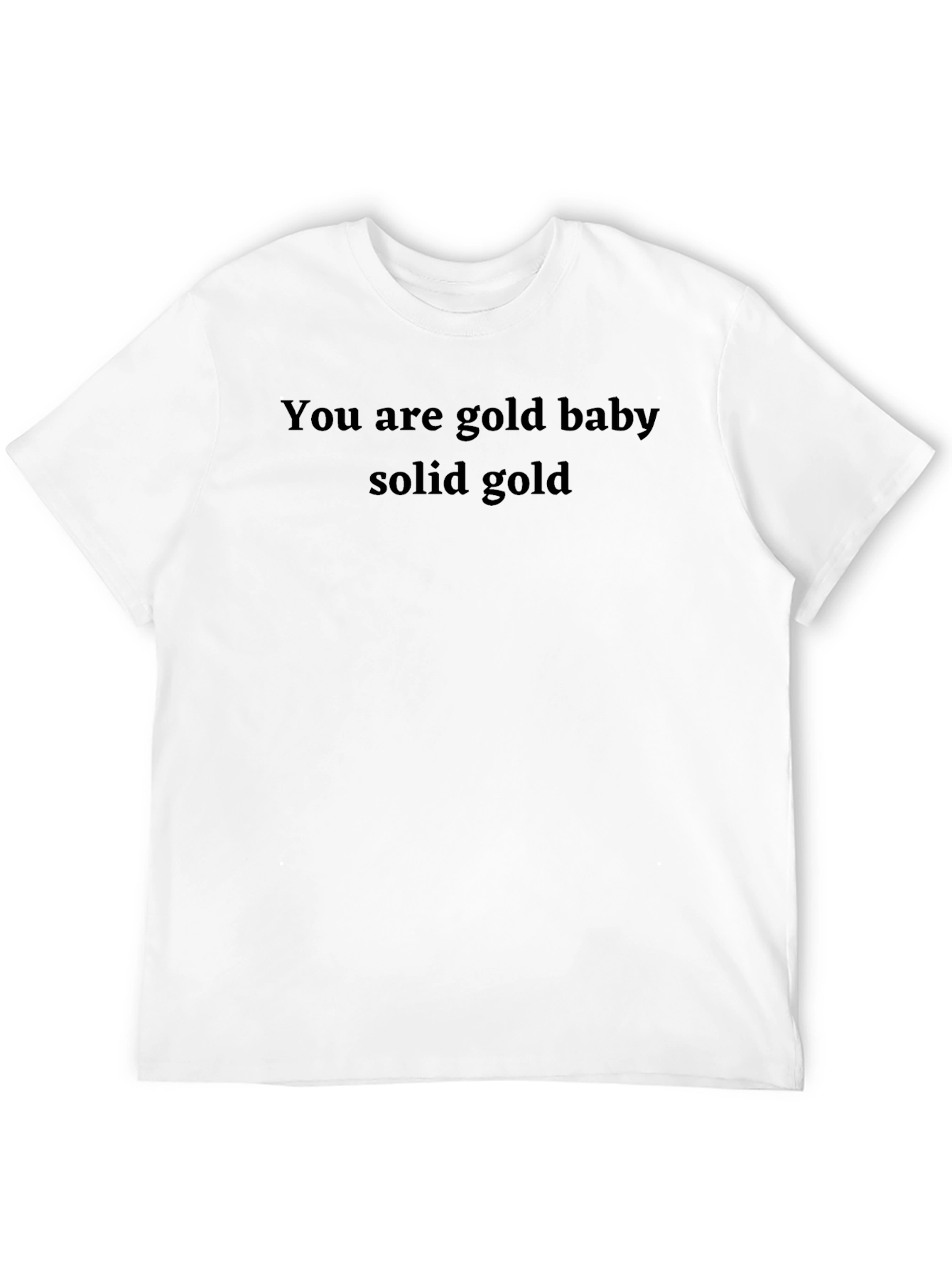 You Are Gold Baby Solid Gold Mens T-Shirt