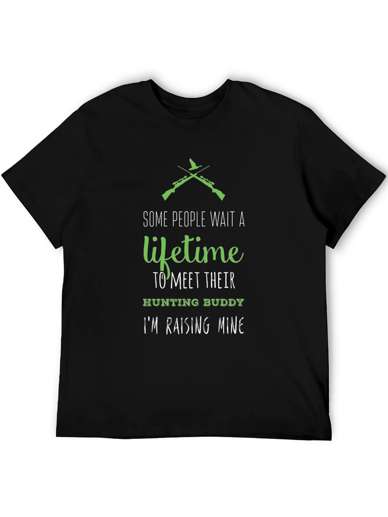 Hunting Buddy T-Shirt - Some People Wait a Lifetime