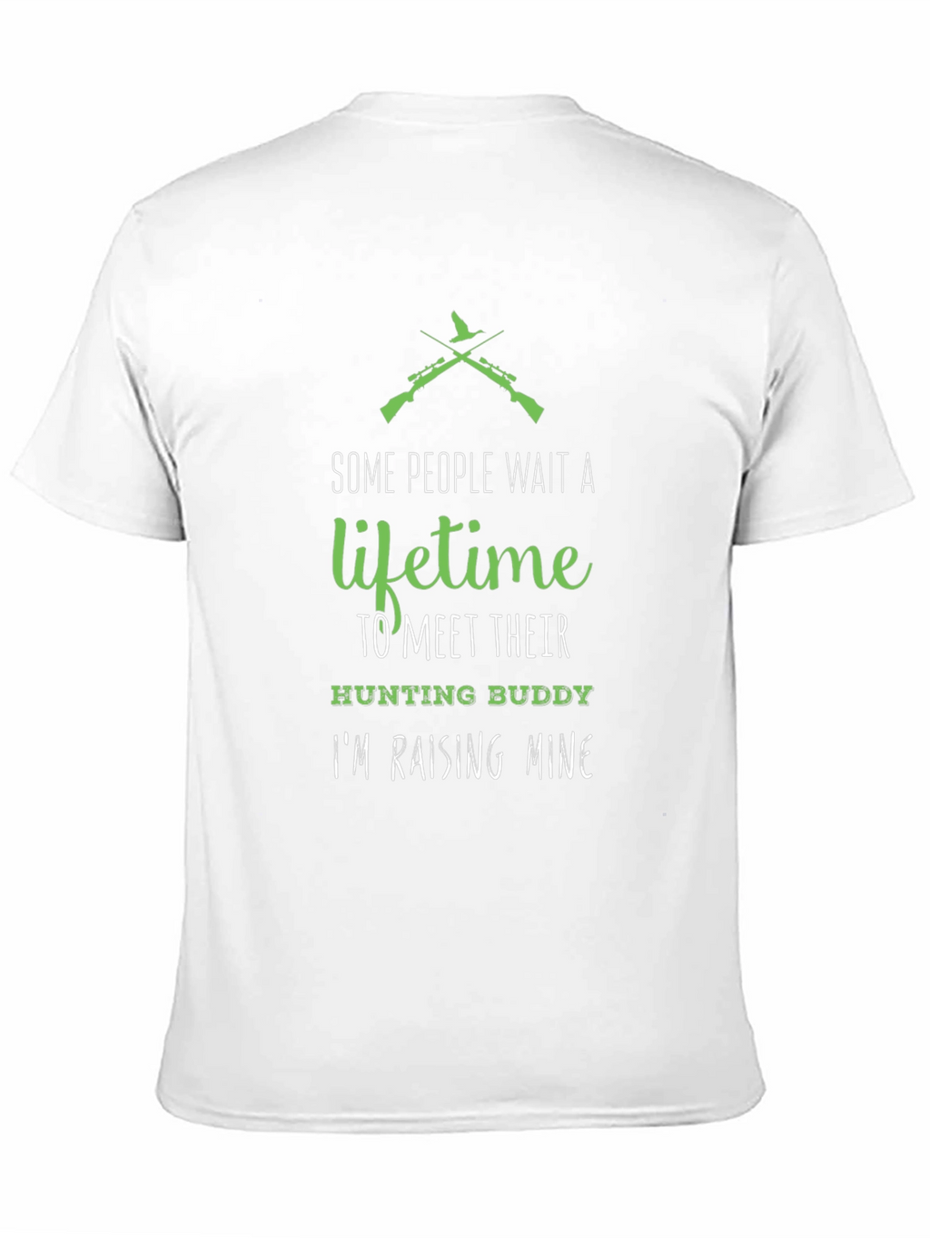 Hunting Buddy T-Shirt - Some People Wait a Lifetime