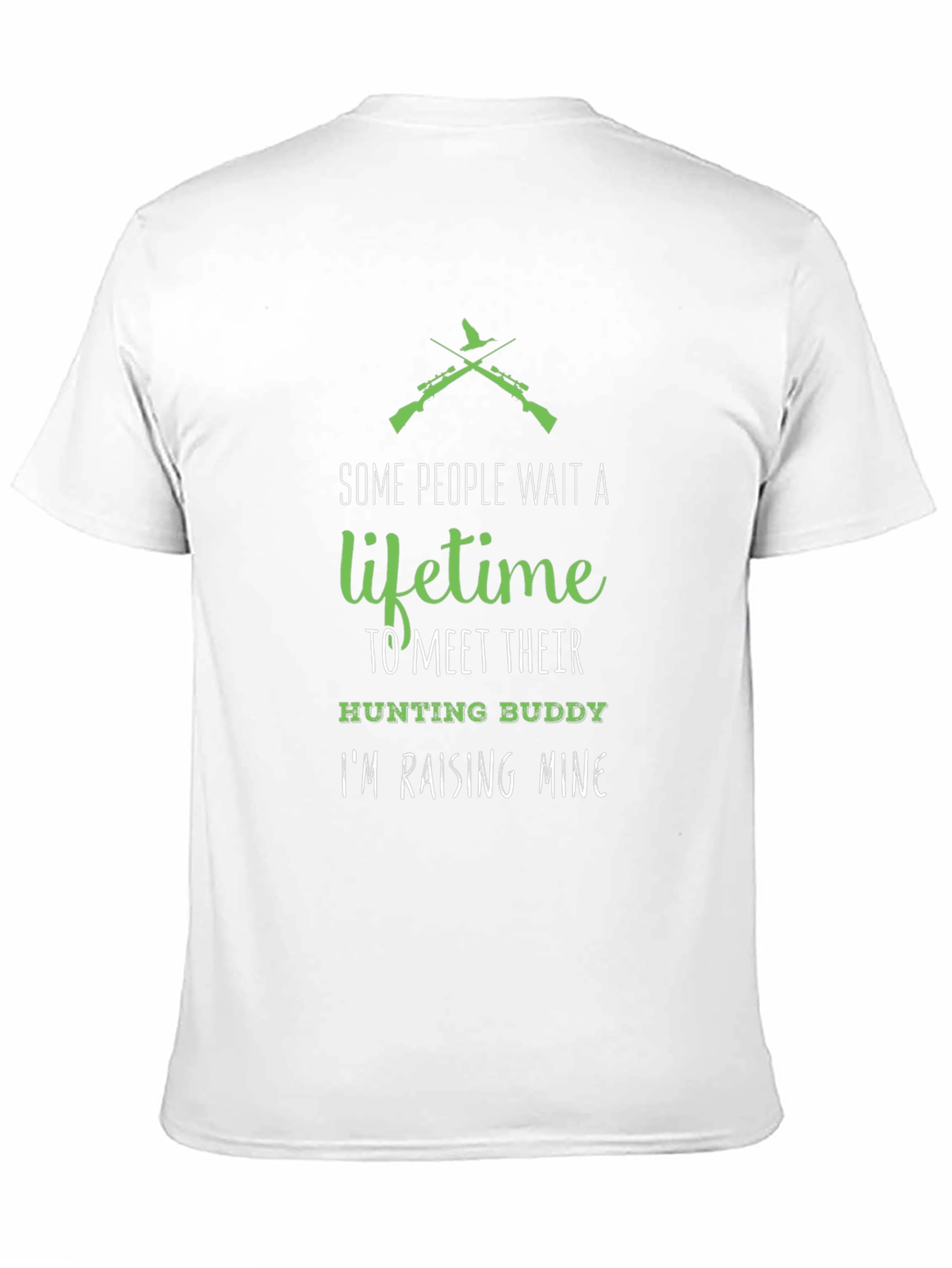 Hunting Buddy T-Shirt - Some People Wait a Lifetime