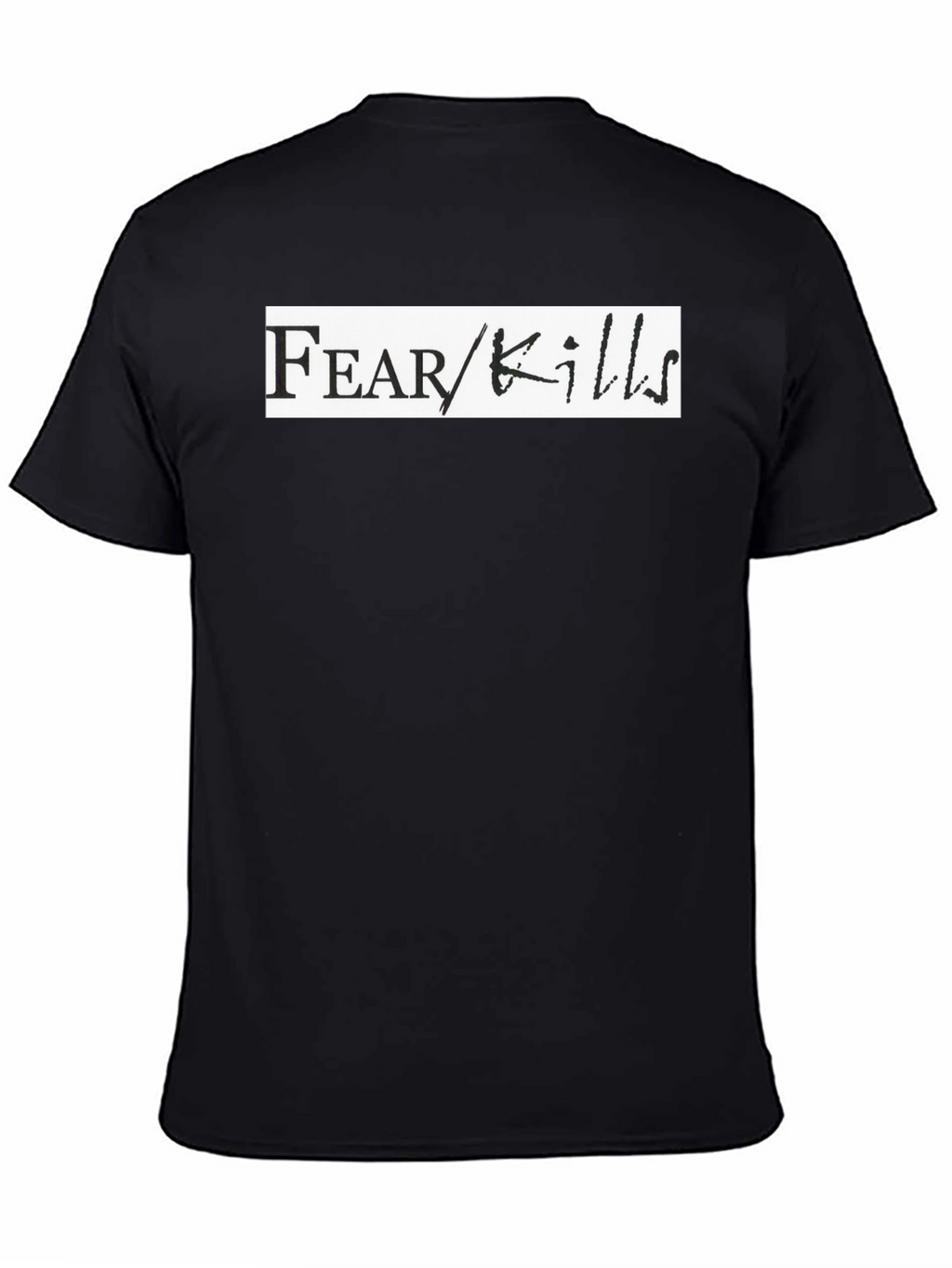 Fear Kills Graphic T-Shirt - Bold Black Tee