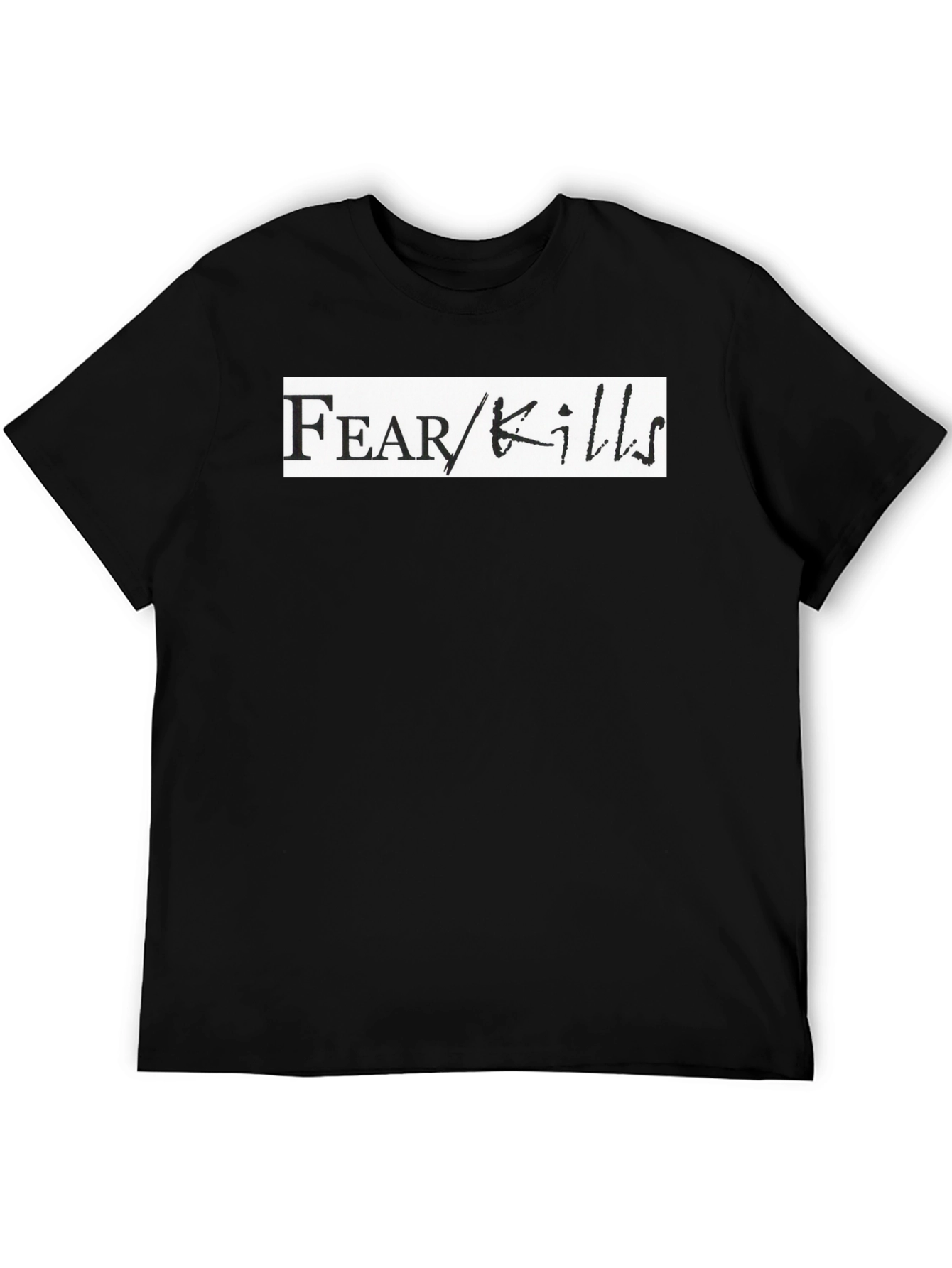 Fear Kills Graphic T-Shirt - Bold Black Tee