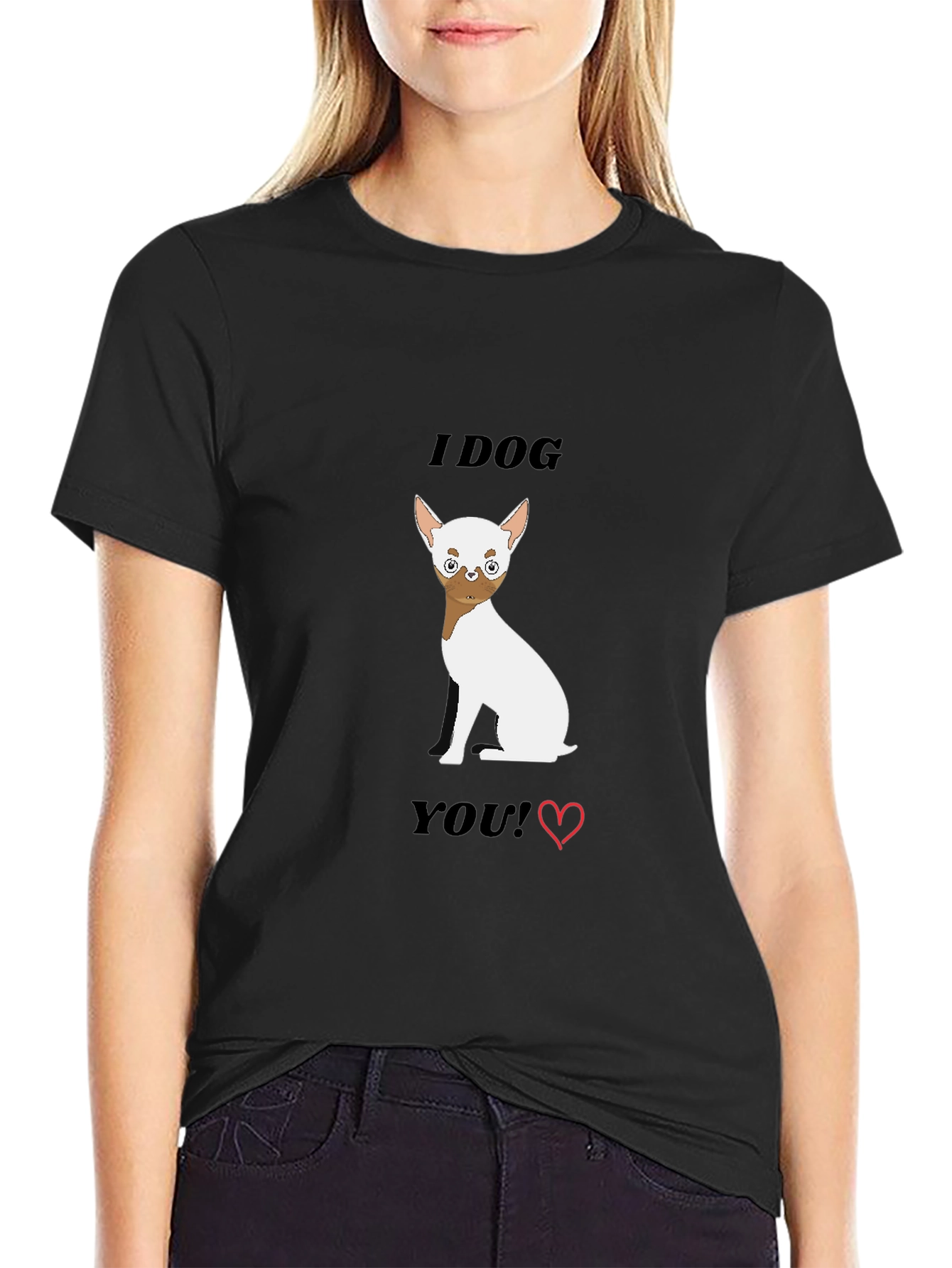 I Dog You Graphic Tee - Cute Chihuahua Lover Shirt