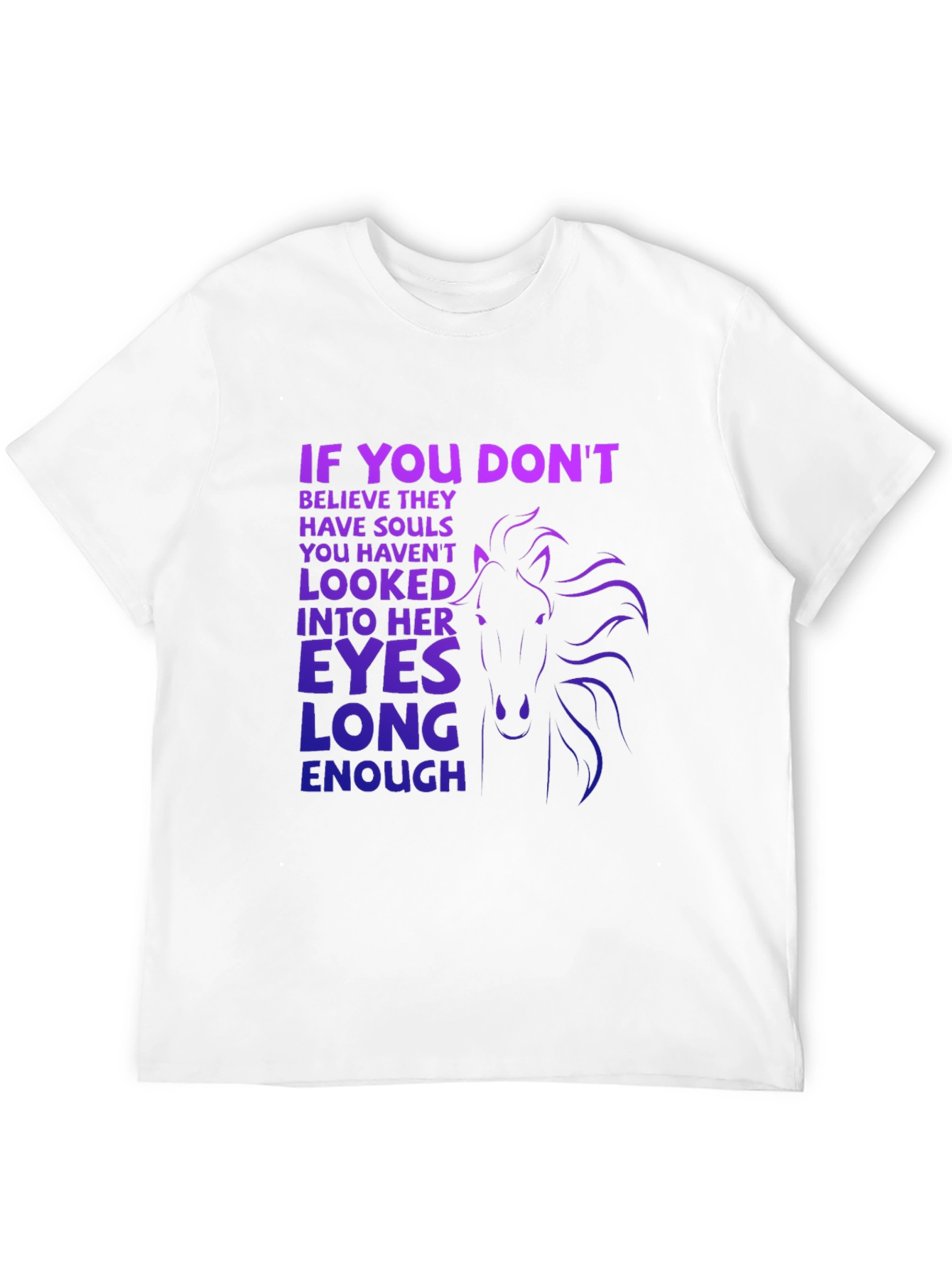 Horse Soul T-Shirt - If You Dont Design