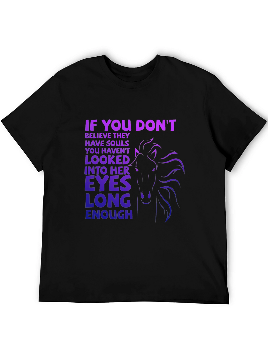 Horse Soul T-Shirt - If You Dont Design