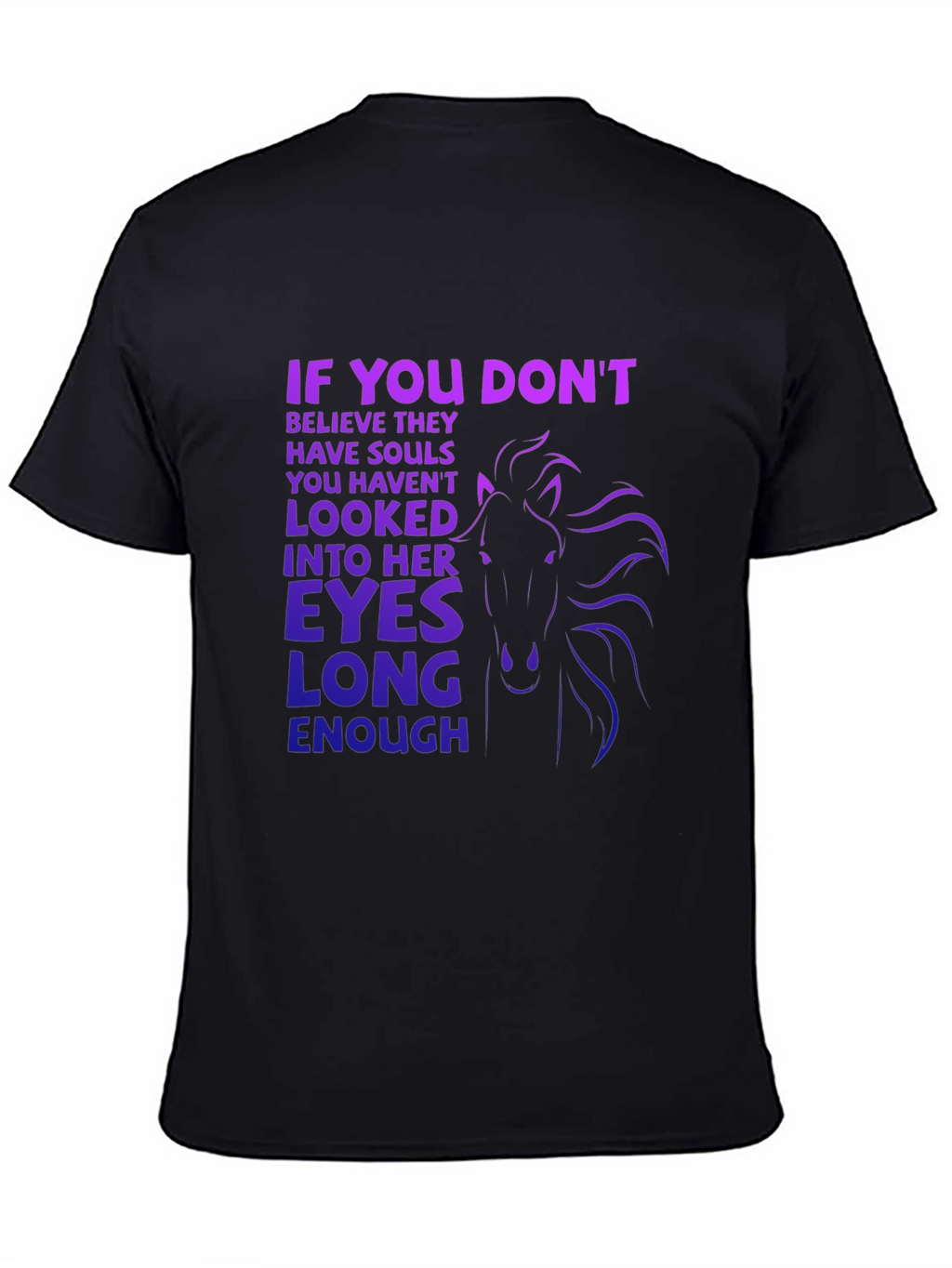 Horse Soul T-Shirt - If You Dont Design