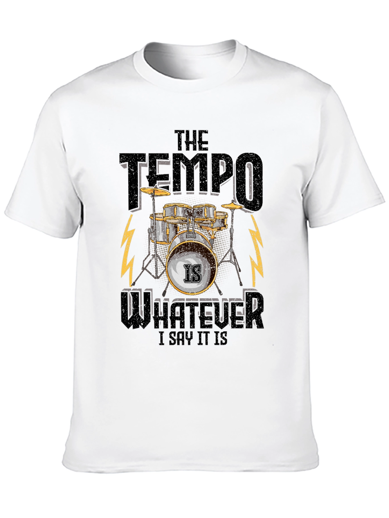 The Tempo Is Whatever I Say It Is T-Shirt