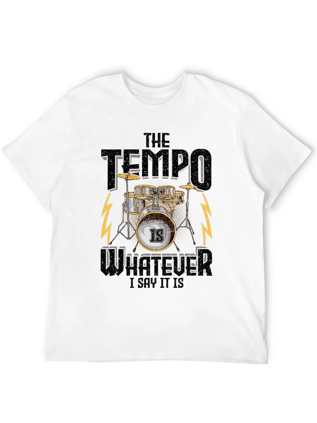The Tempo Is Whatever I Say It Is T-Shirt