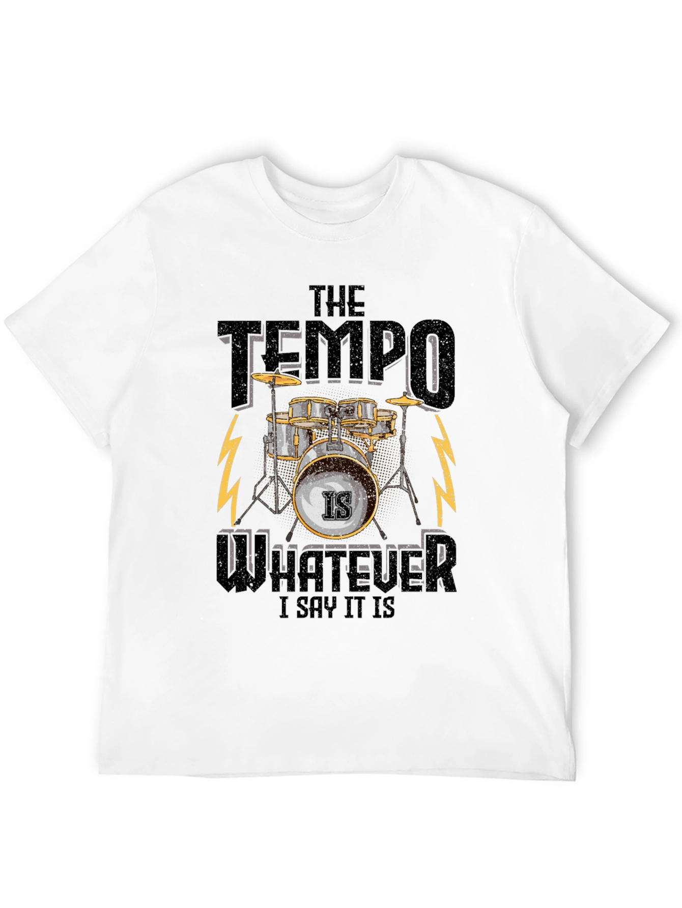 The Tempo Is Whatever I Say It Is T-Shirt