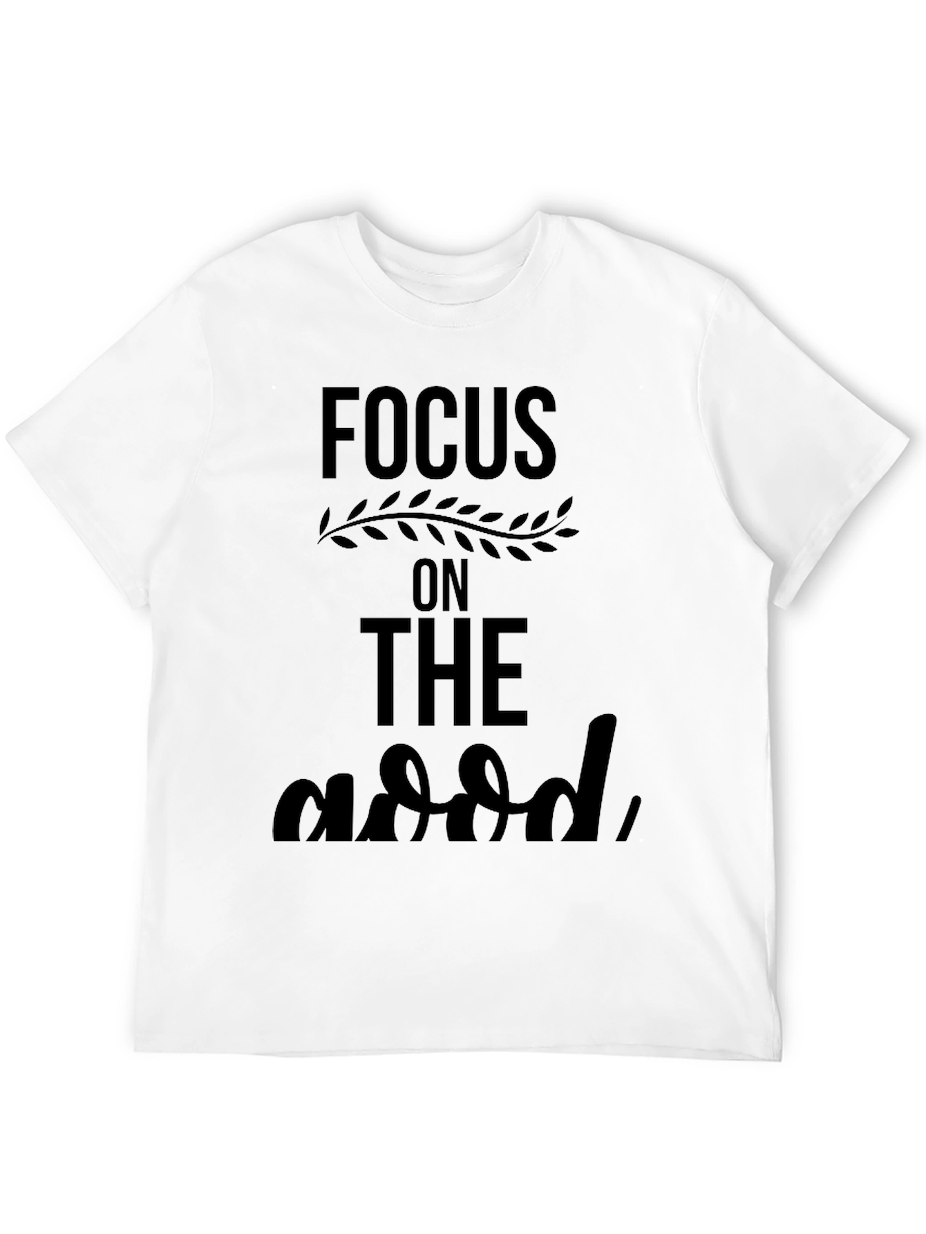 Focus On The Good Black T-Shirt