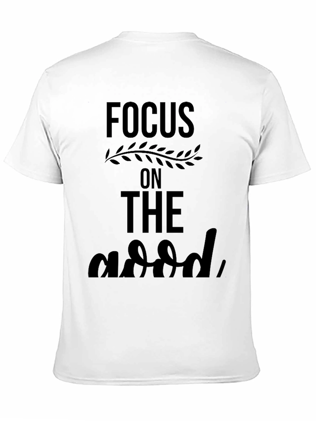 Focus On The Good Black T-Shirt