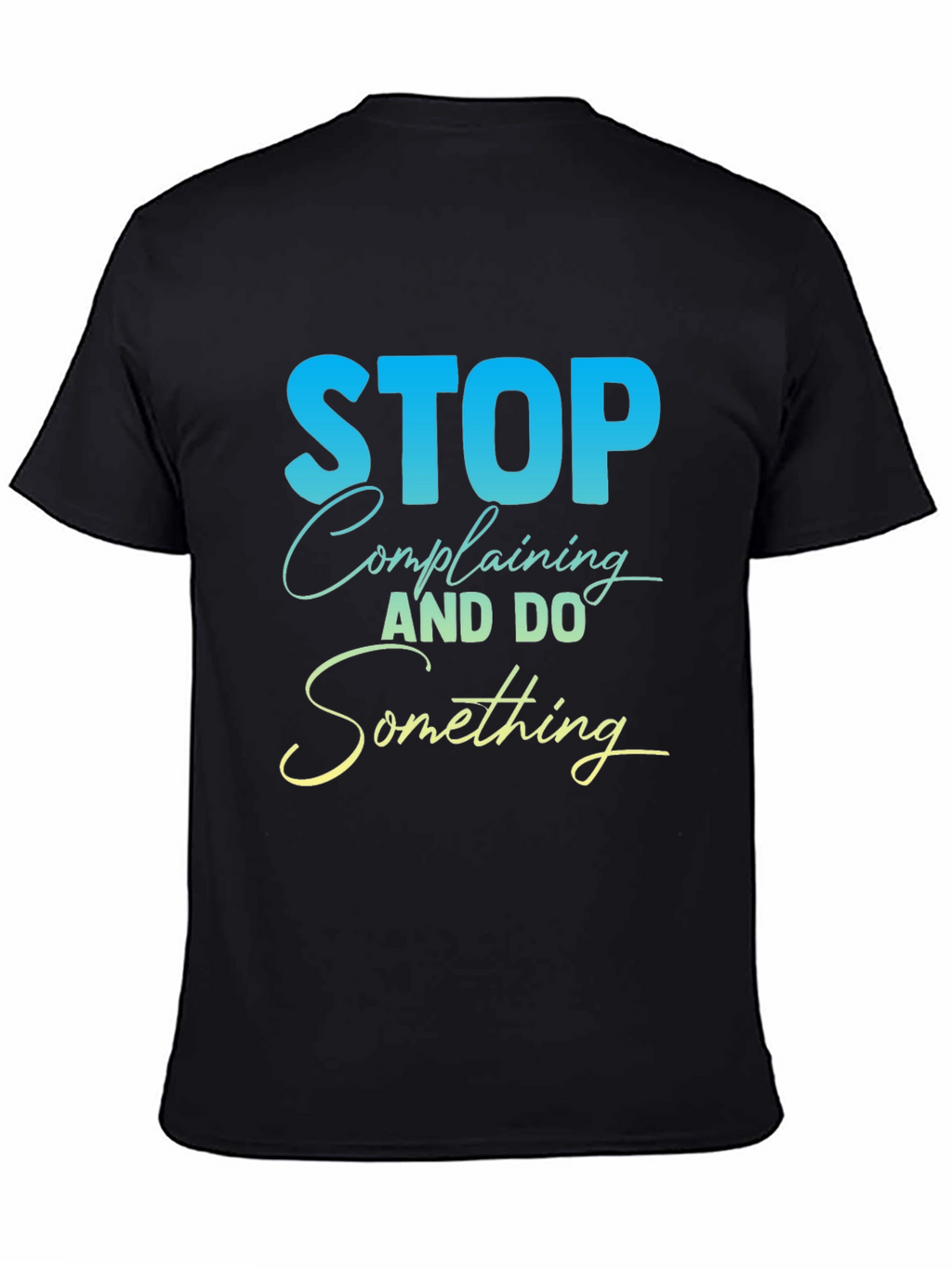 Stop Complaining Graphic Tee - Black