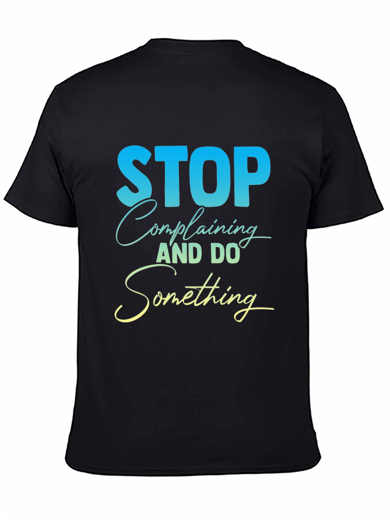 Stop Complaining Graphic Tee - Black