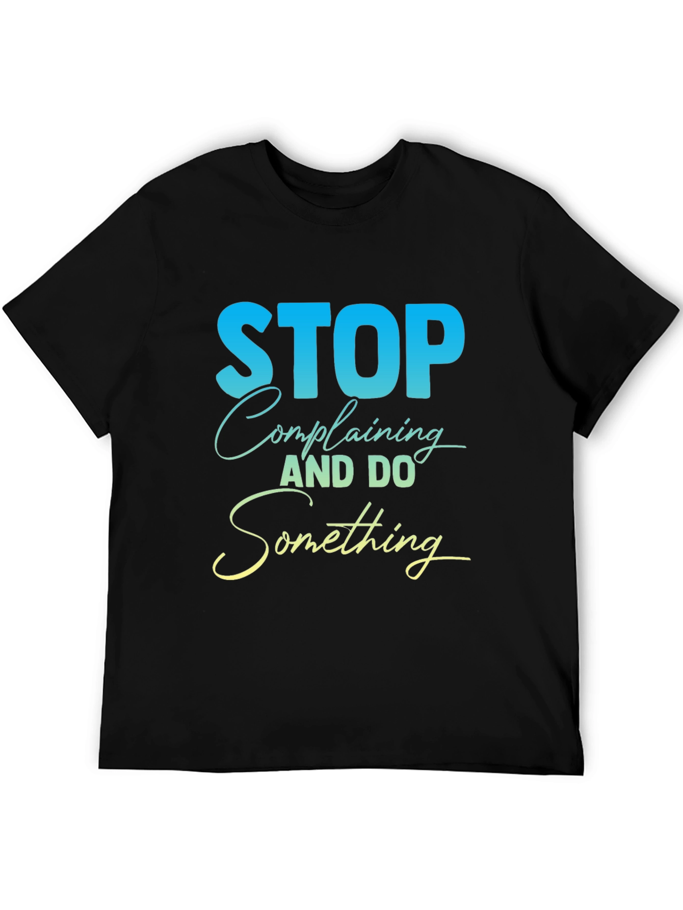 Stop Complaining Graphic Tee - Black