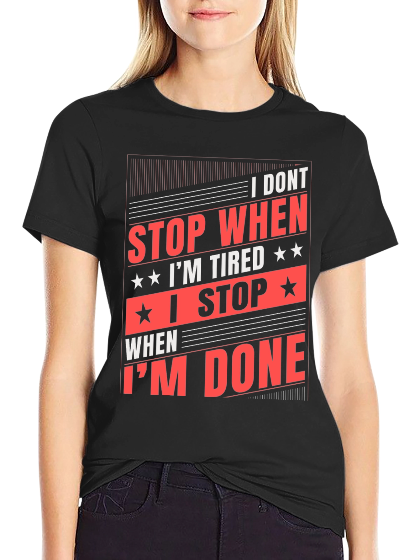 Motivational Black T-Shirt: I Dont Stop When Im Tired
