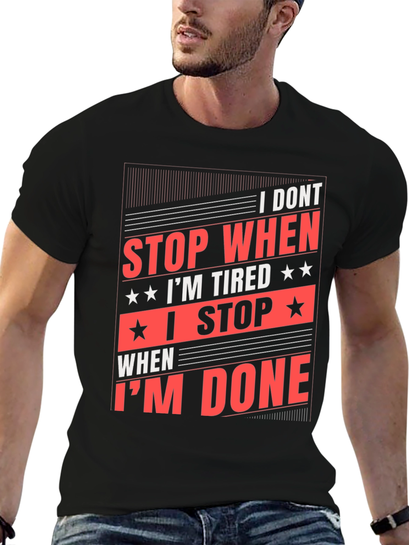 Motivational Black T-Shirt: I Dont Stop When Im Tired
