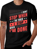 Motivational Black T-Shirt: I Dont Stop When Im Tired