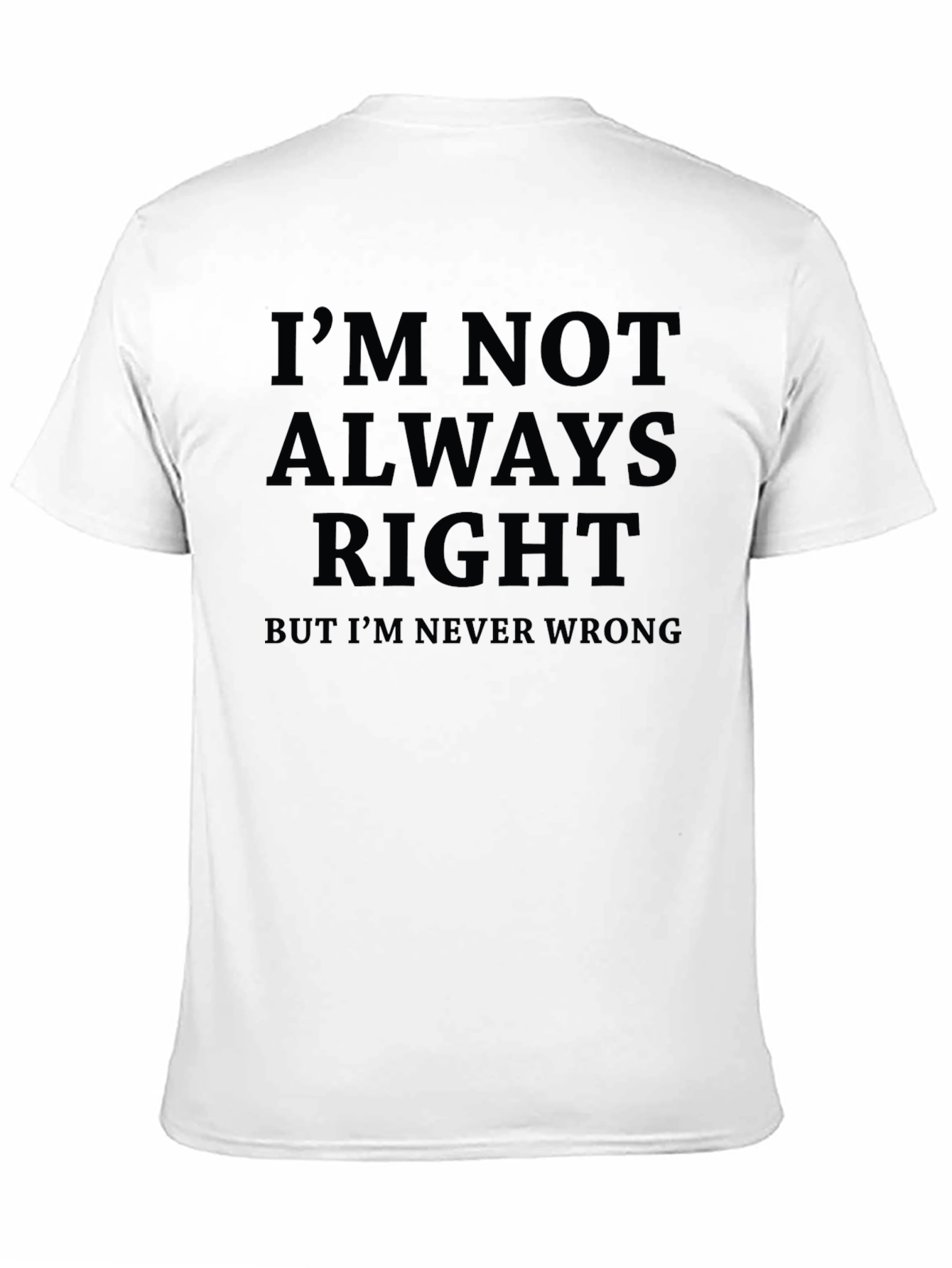 Funny Sarcastic Im Not Always Right Graphic T-Shirt