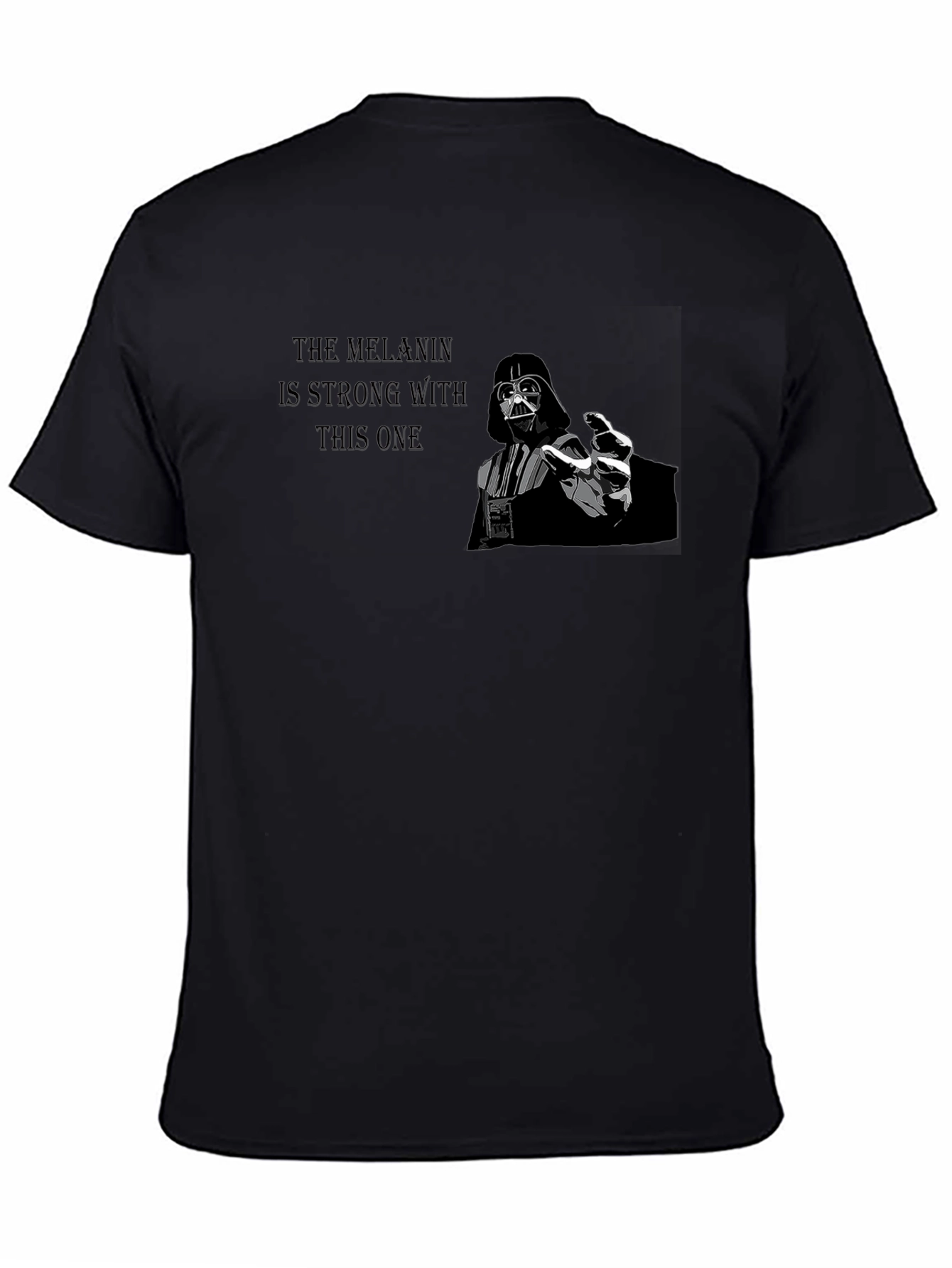 The Melanin is Strong With This One Black T-Shirt