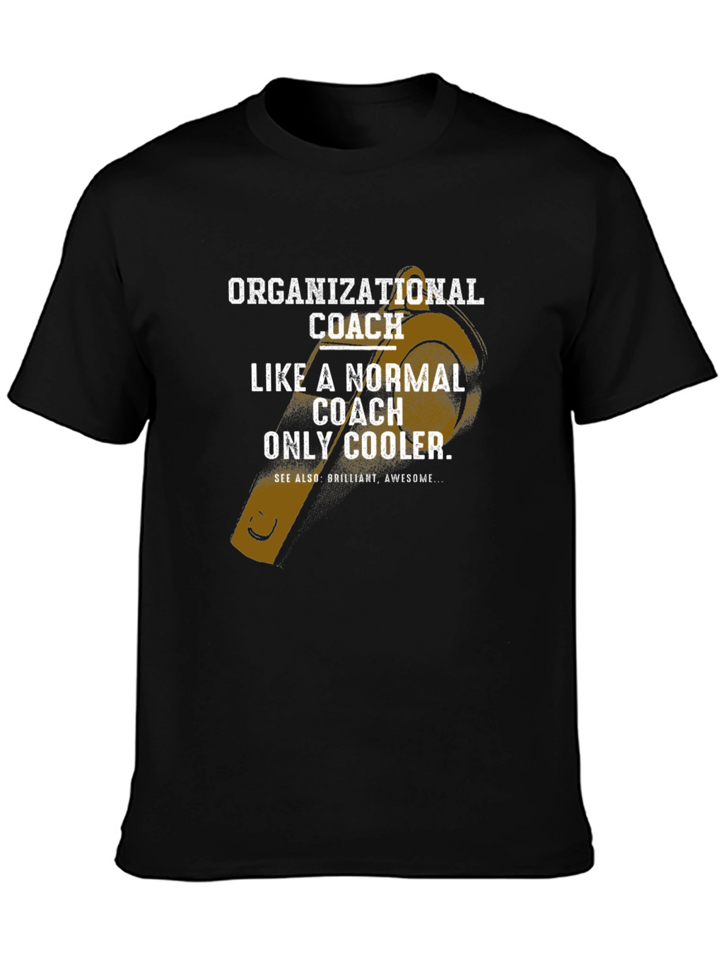 Organizational Coach Funny T-Shirt