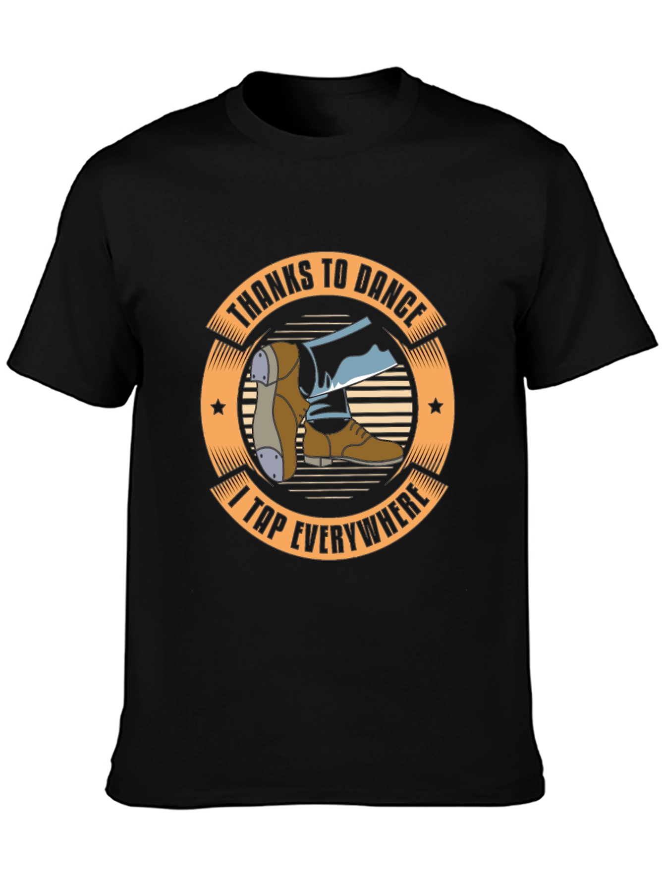 Tap Dance T-Shirt: Thanks to Dance I Tap Everywhere