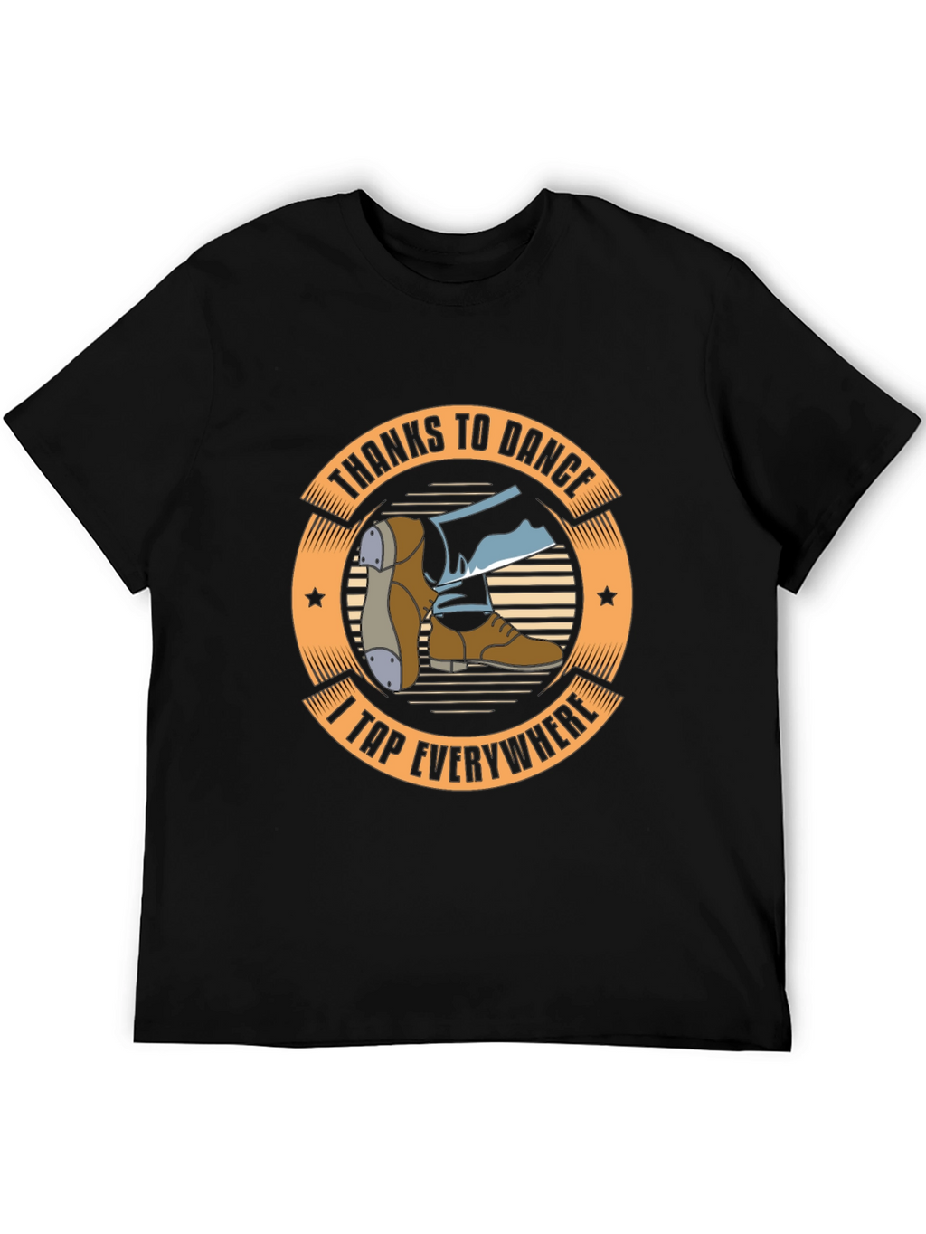 Tap Dance T-Shirt: Thanks to Dance I Tap Everywhere