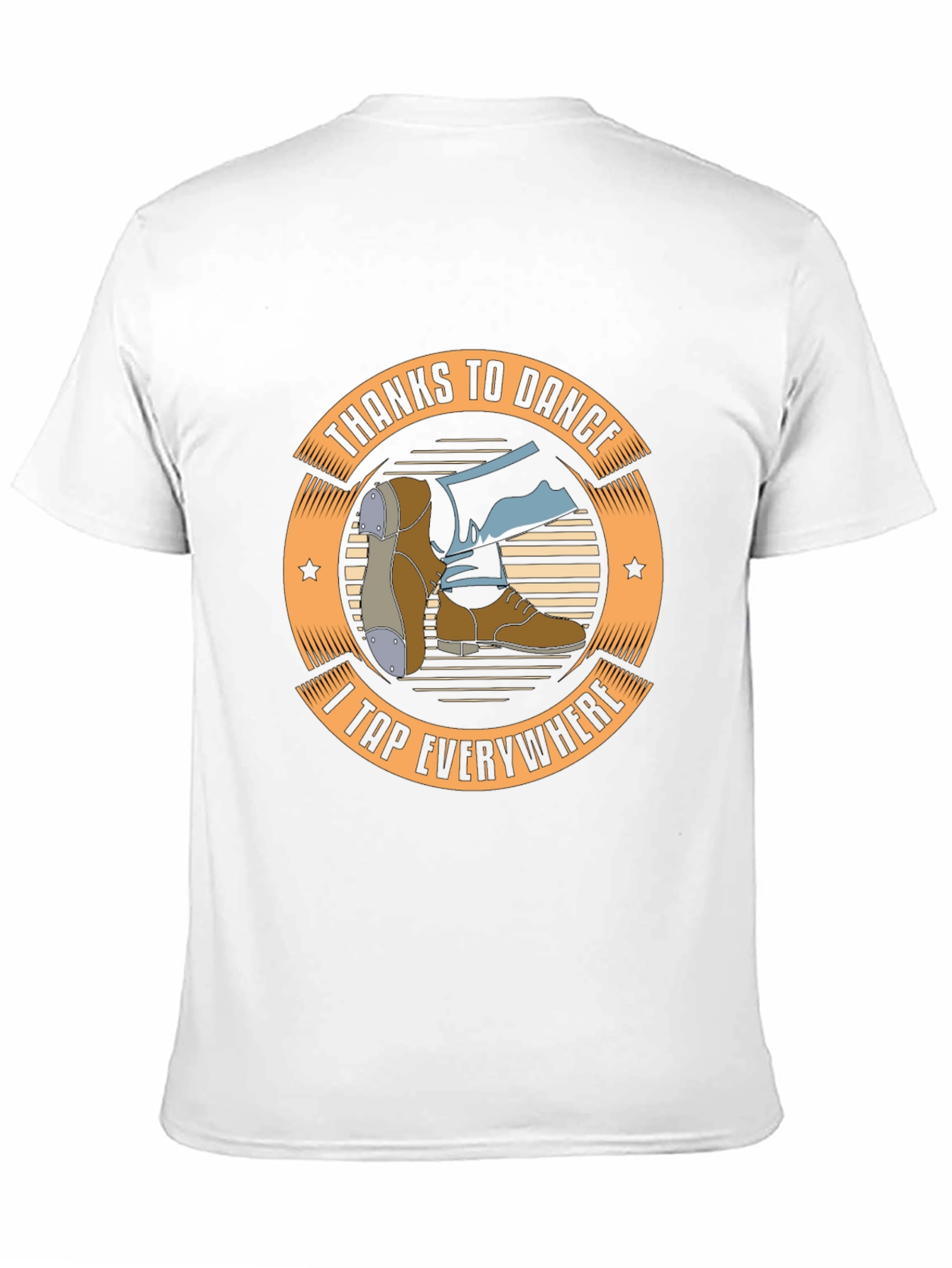 Tap Dance T-Shirt: Thanks to Dance I Tap Everywhere