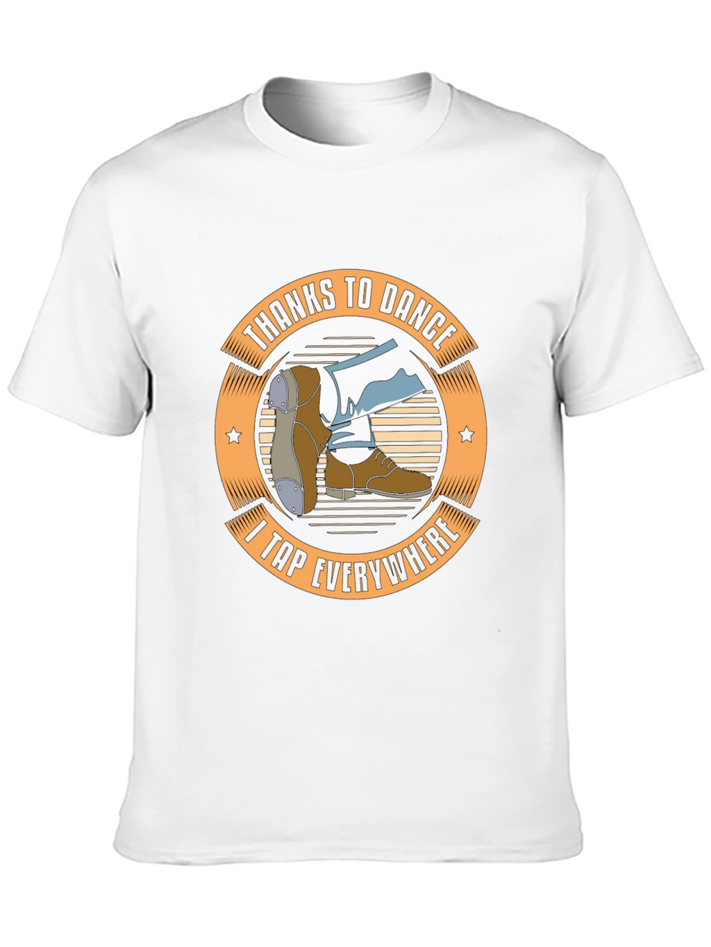 Tap Dance T-Shirt: Thanks to Dance I Tap Everywhere