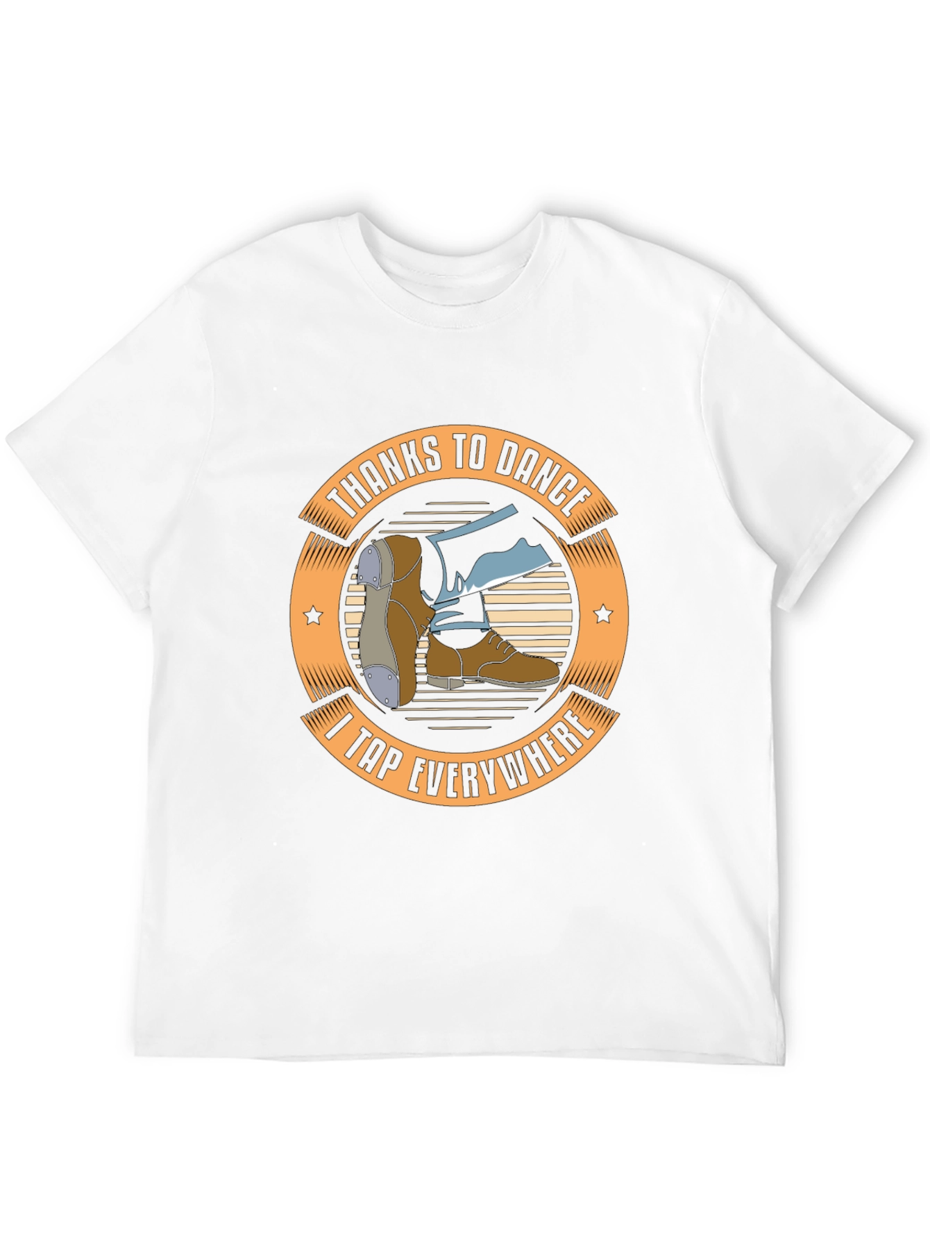 Tap Dance T-Shirt: Thanks to Dance I Tap Everywhere