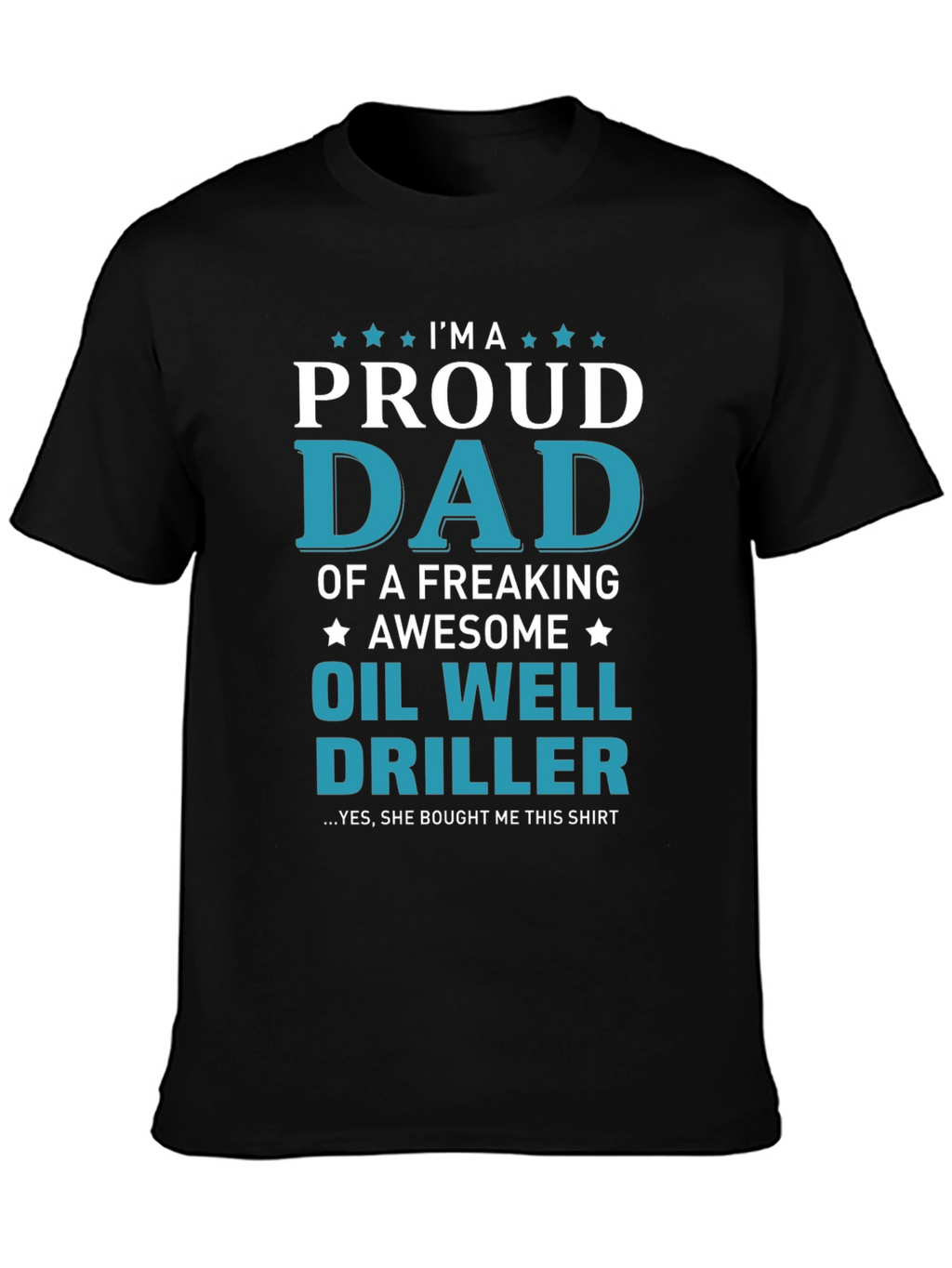 Proud Dad Oil Well Driller Graphic T-Shirt