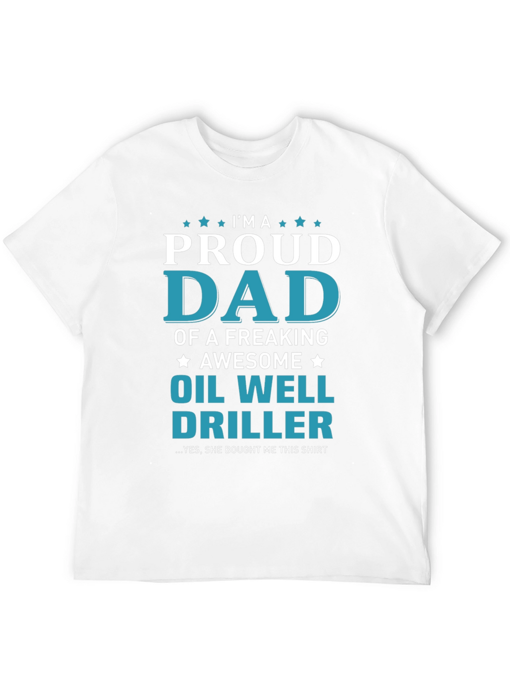 Proud Dad Oil Well Driller Graphic T-Shirt