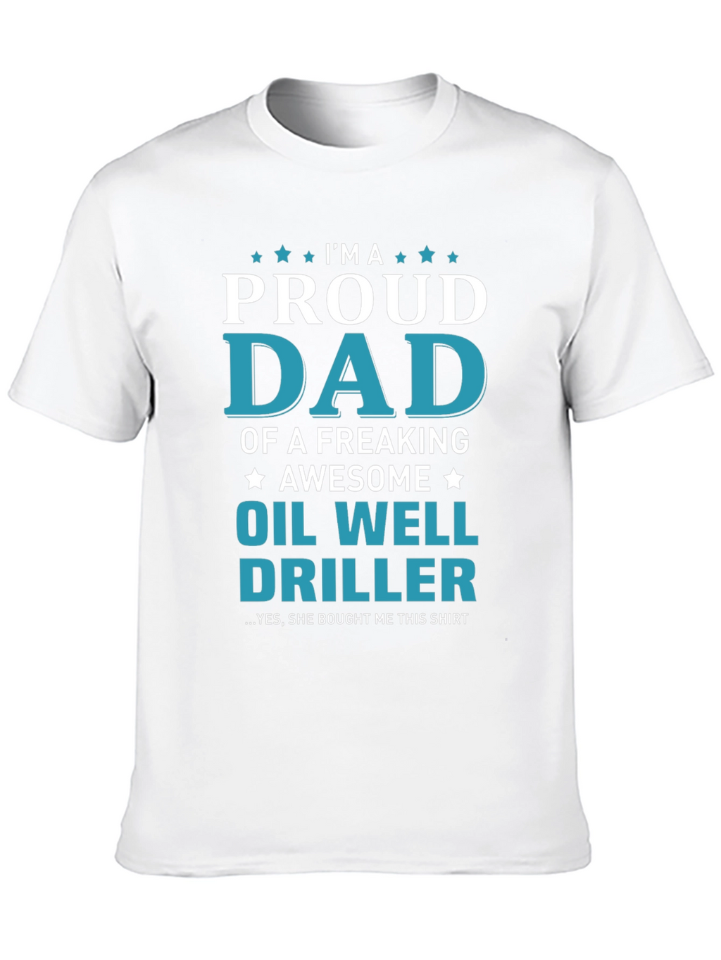Proud Dad Oil Well Driller Graphic T-Shirt