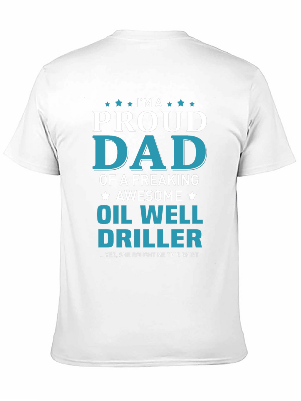 Proud Dad Oil Well Driller Graphic T-Shirt