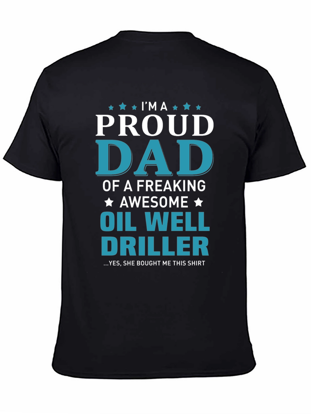 Proud Dad Oil Well Driller Graphic T-Shirt