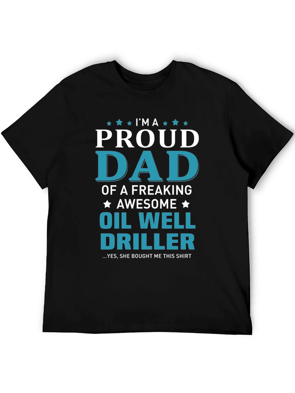 Proud Dad Oil Well Driller Graphic T-Shirt