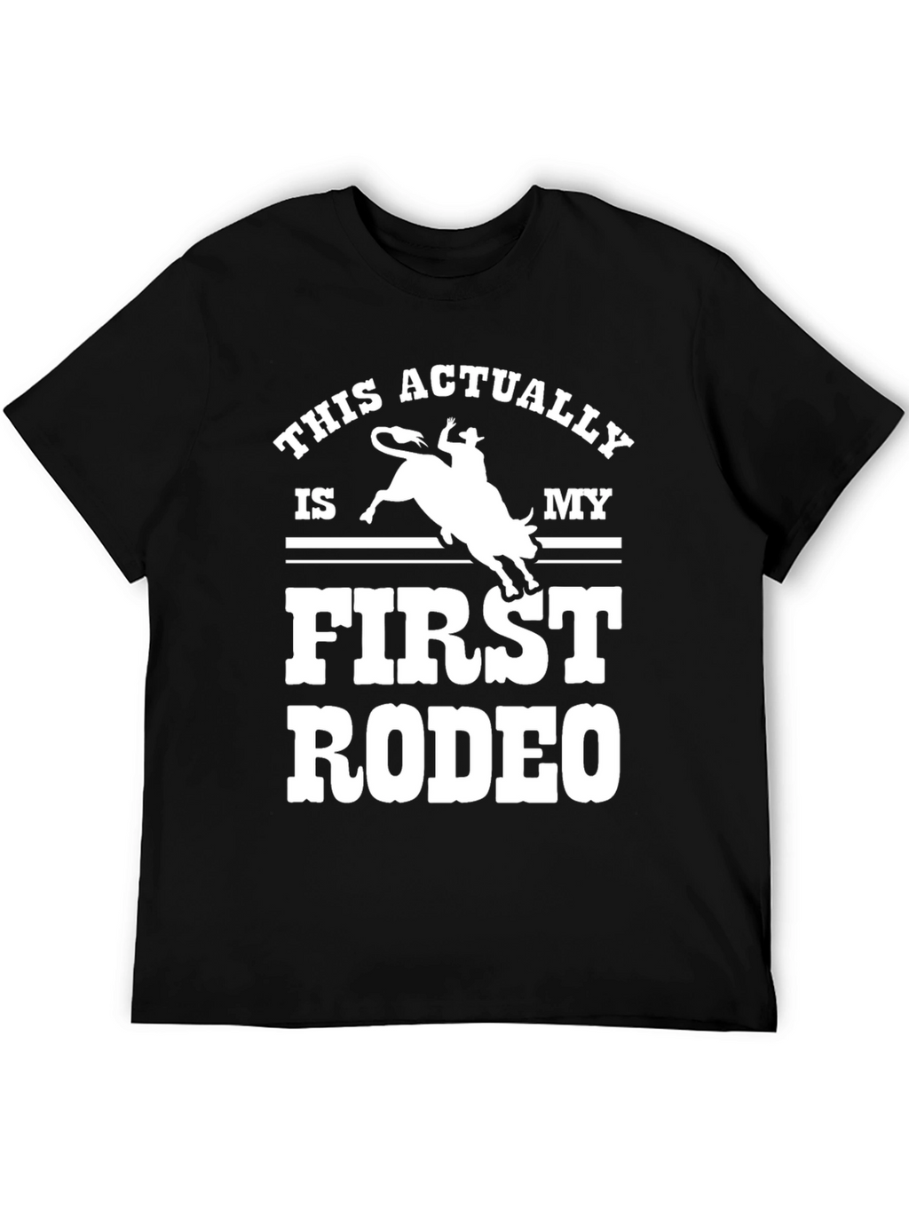 First Rodeo Graphic Tee - Cowboy Humor T-Shirt