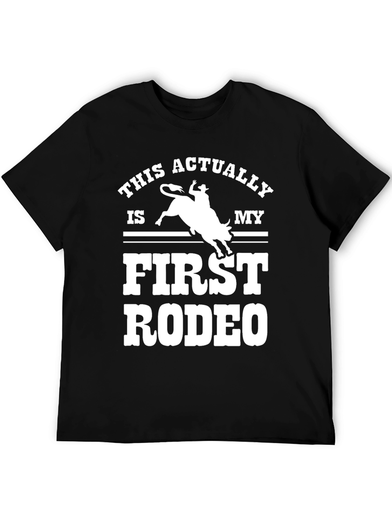 First Rodeo Graphic Tee - Cowboy Humor T-Shirt
