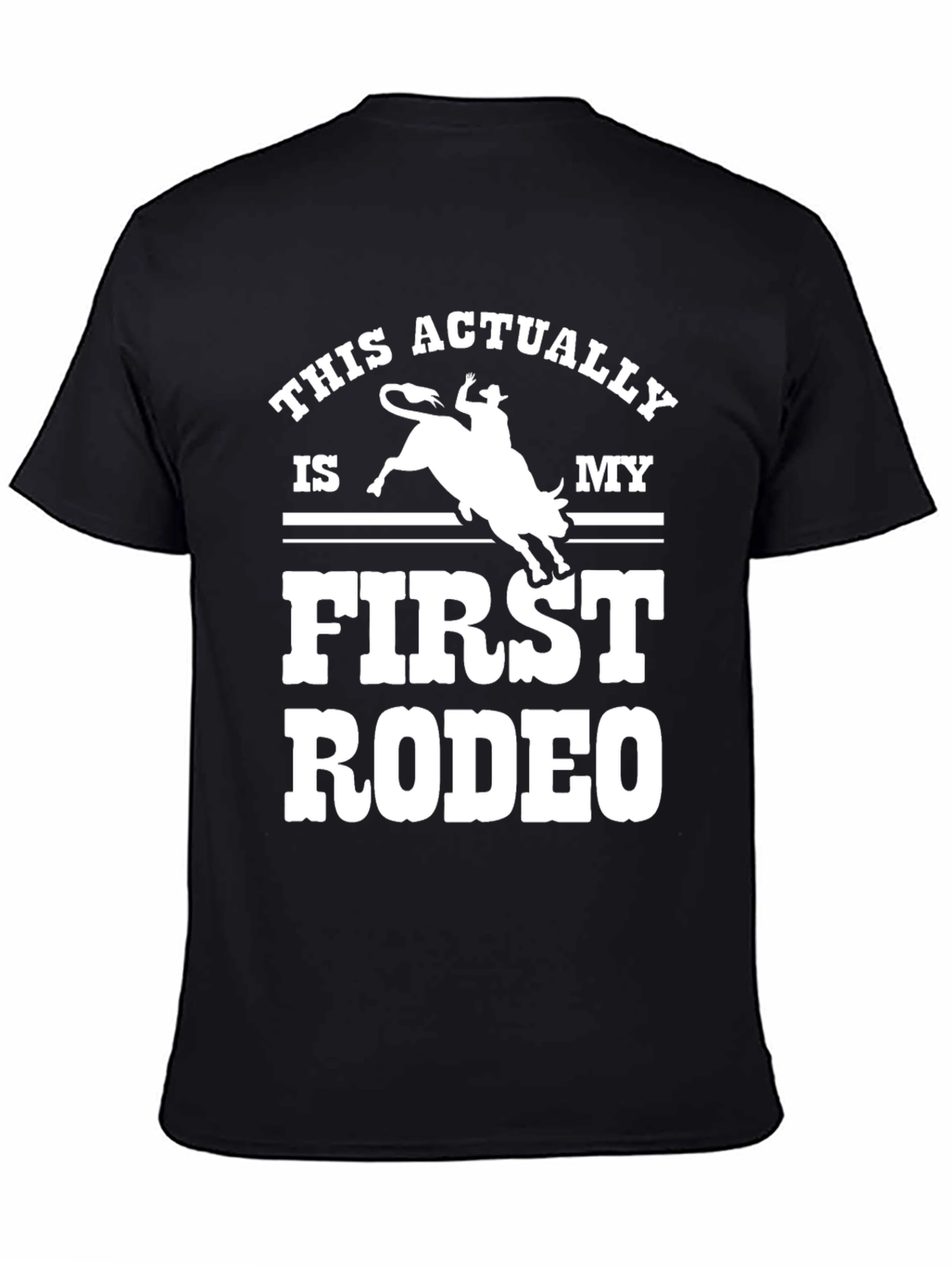 First Rodeo Graphic Tee - Cowboy Humor T-Shirt