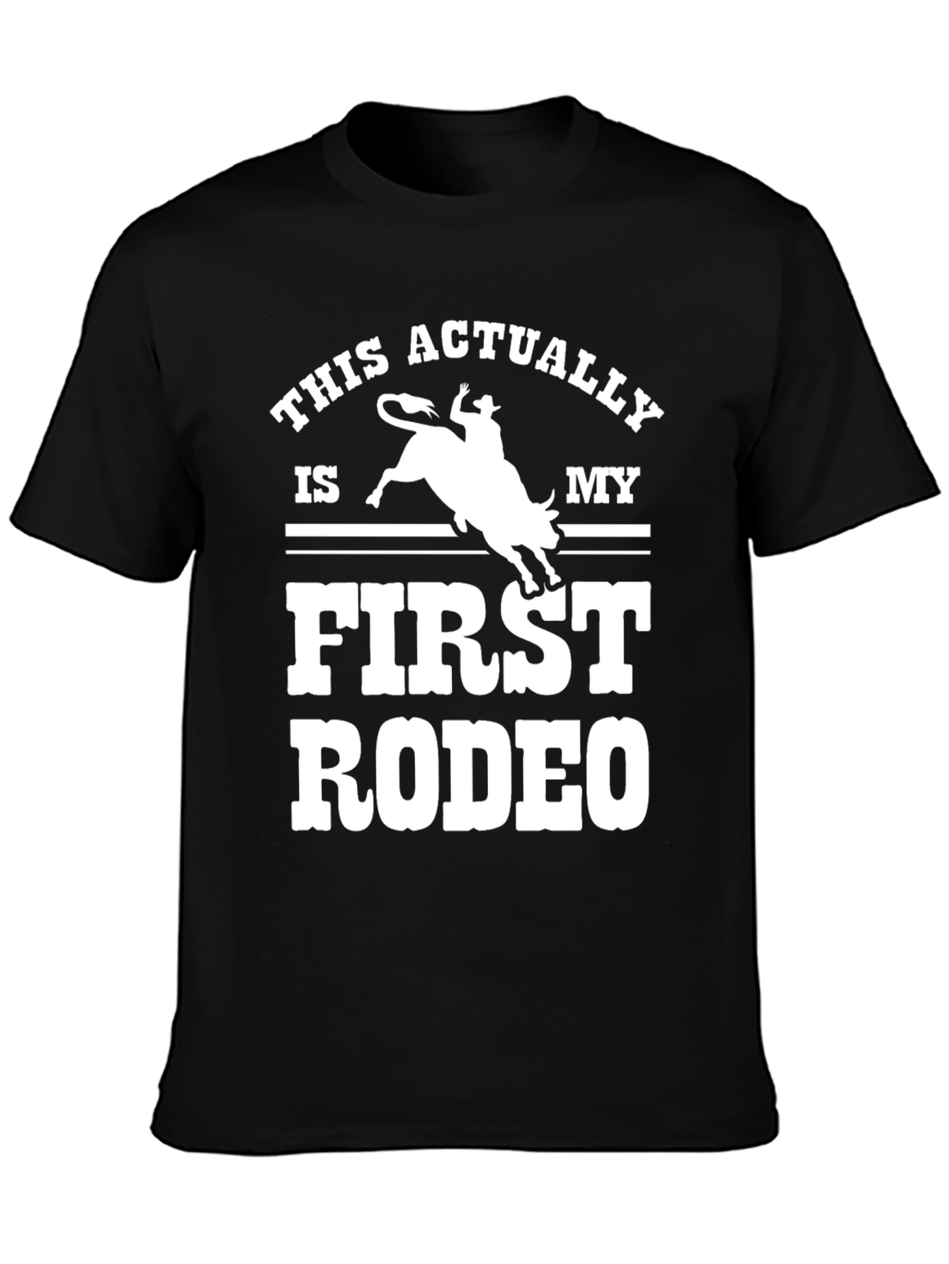 First Rodeo Graphic Tee - Cowboy Humor T-Shirt