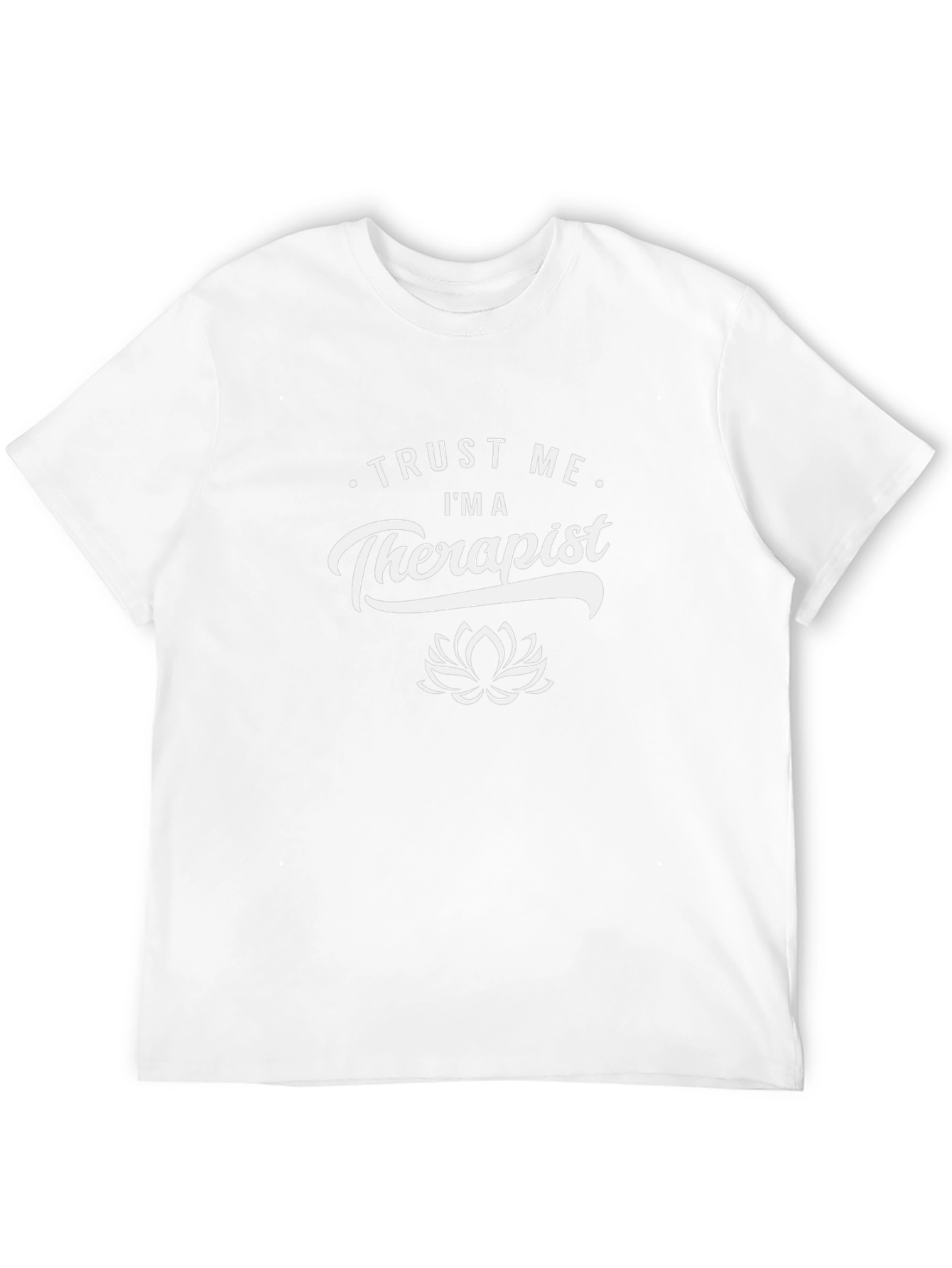 Trust Me Im A Therapist T-Shirt