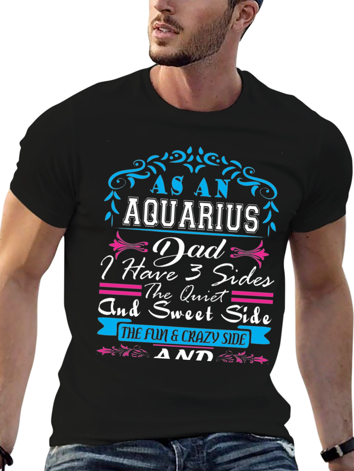 Aquarius Dad T-Shirt - 3 Sides Fun & Crazy