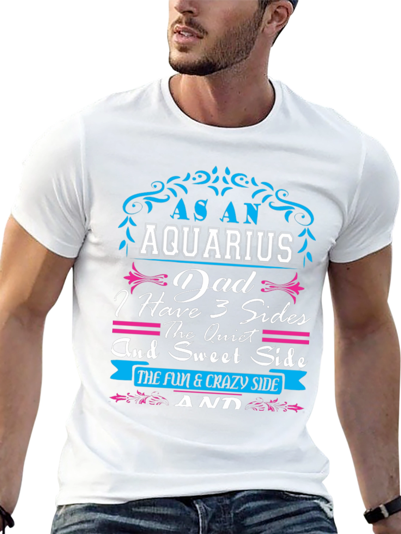 Aquarius Dad T-Shirt - 3 Sides Fun & Crazy