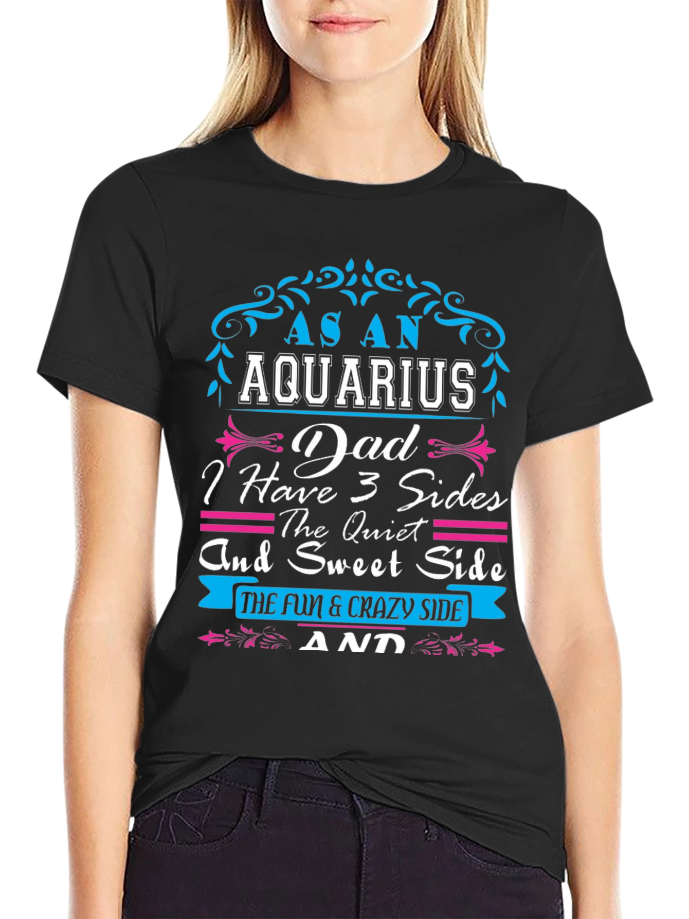 Aquarius Dad T-Shirt - 3 Sides Fun & Crazy