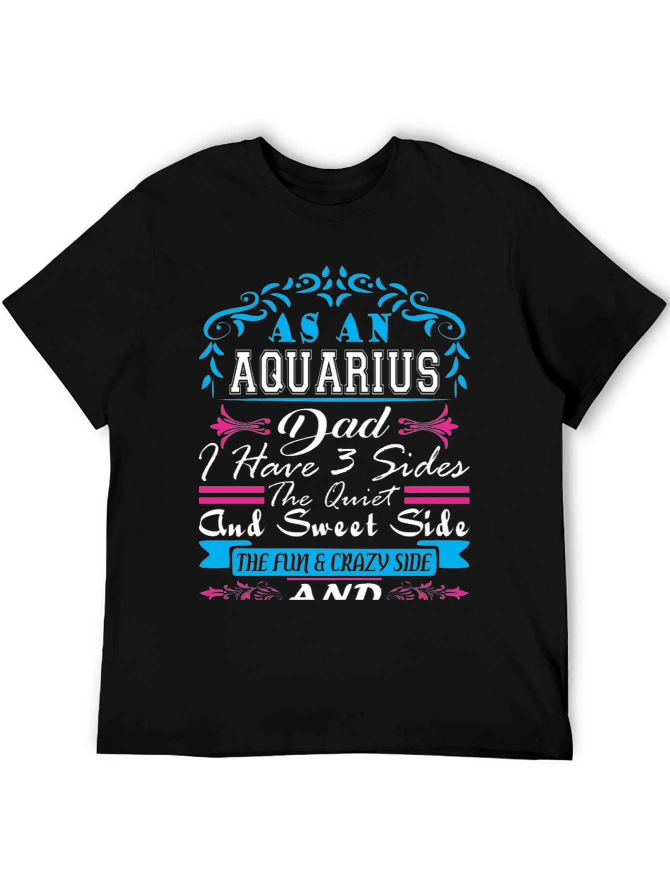 Aquarius Dad T-Shirt - 3 Sides Fun & Crazy